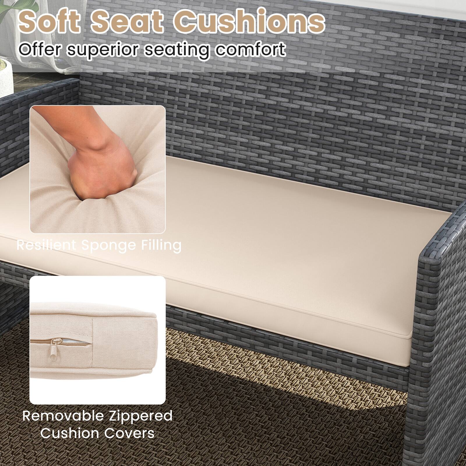 Soft Seat Cushions  
Offer superior seating comfort  

Resilient Sponge Filling  

Removable Zippered Cushion Covers