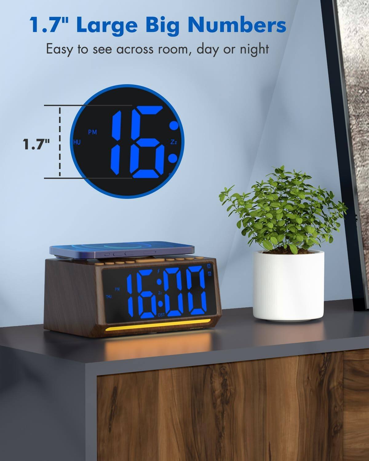 1.7" Large Big Numbers  
Easy to see across room, day or night  

1.7"  

16:00 PM  
HU  
Zz  
DST