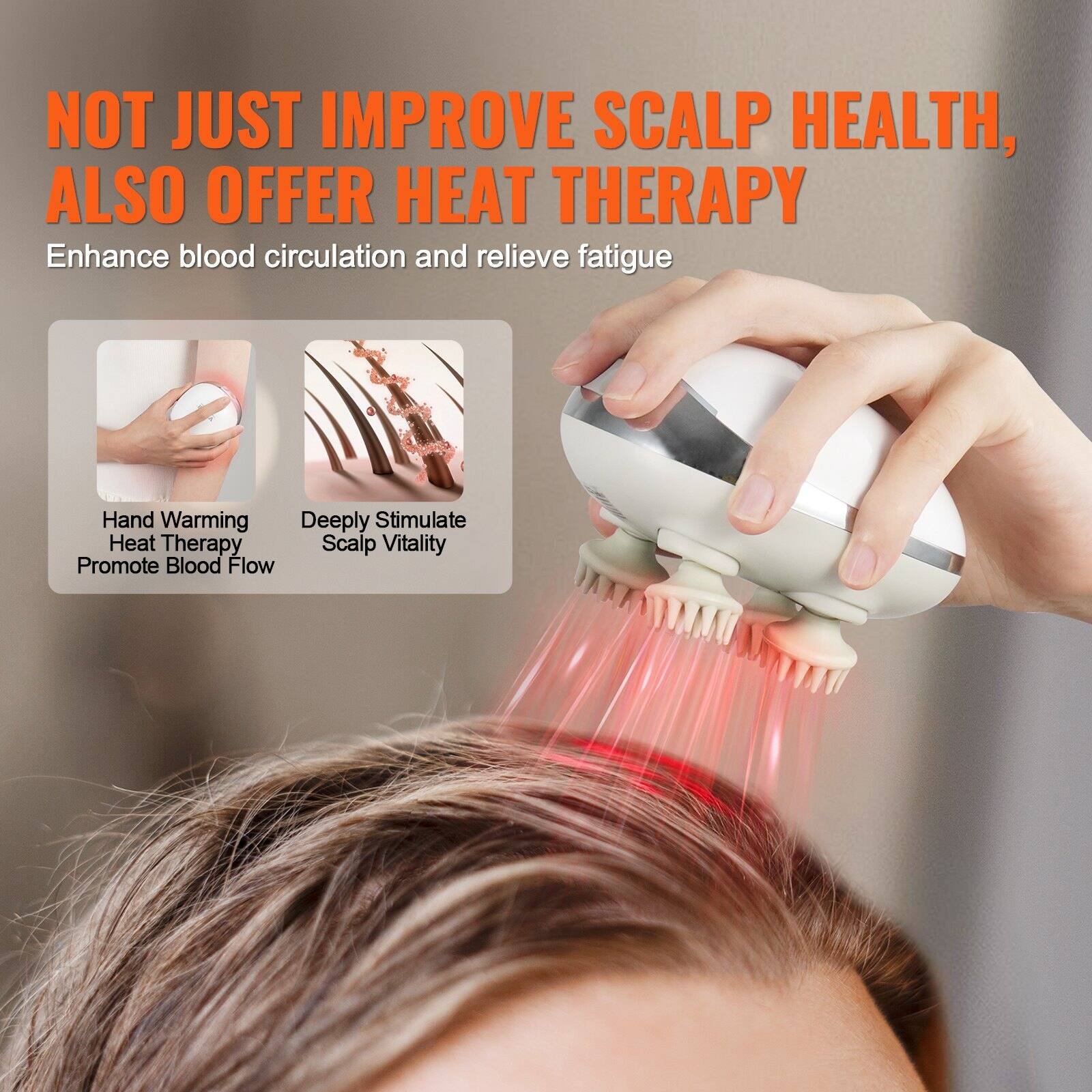 NOT JUST IMPROVE SCALP HEALTH, ALSO OFFER HEAT THERAPY

Enhance blood circulation and relieve fatigue

- Hand Warming Heat Therapy
- Deeply Stimulate Scalp Vitality
- Promote Blood Flow
