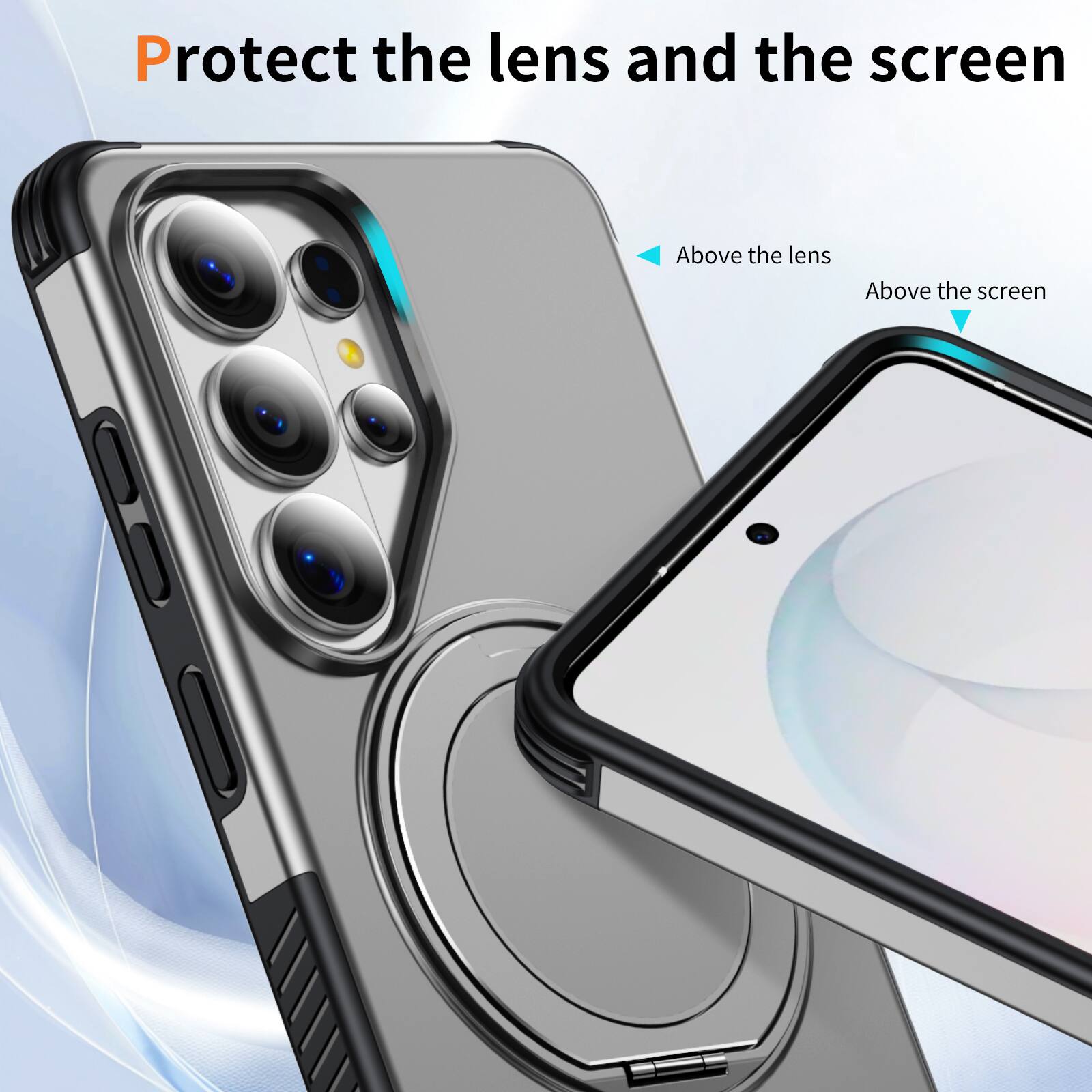 Protect the lens and the screen

Above the lens

Above the screen