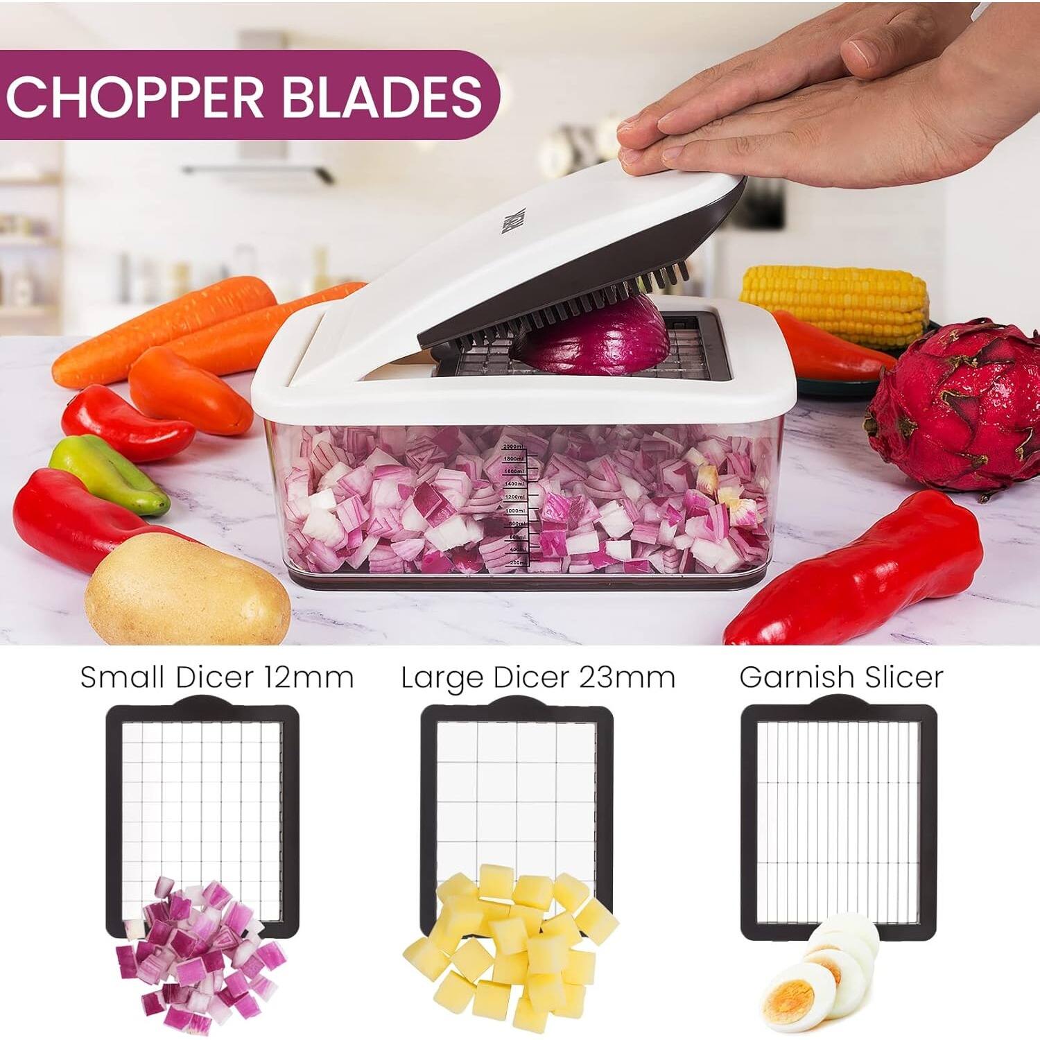 CHOPPER BLADES

- Small Dicer 12mm
- Large Dicer 23mm
- Garnish Slicer