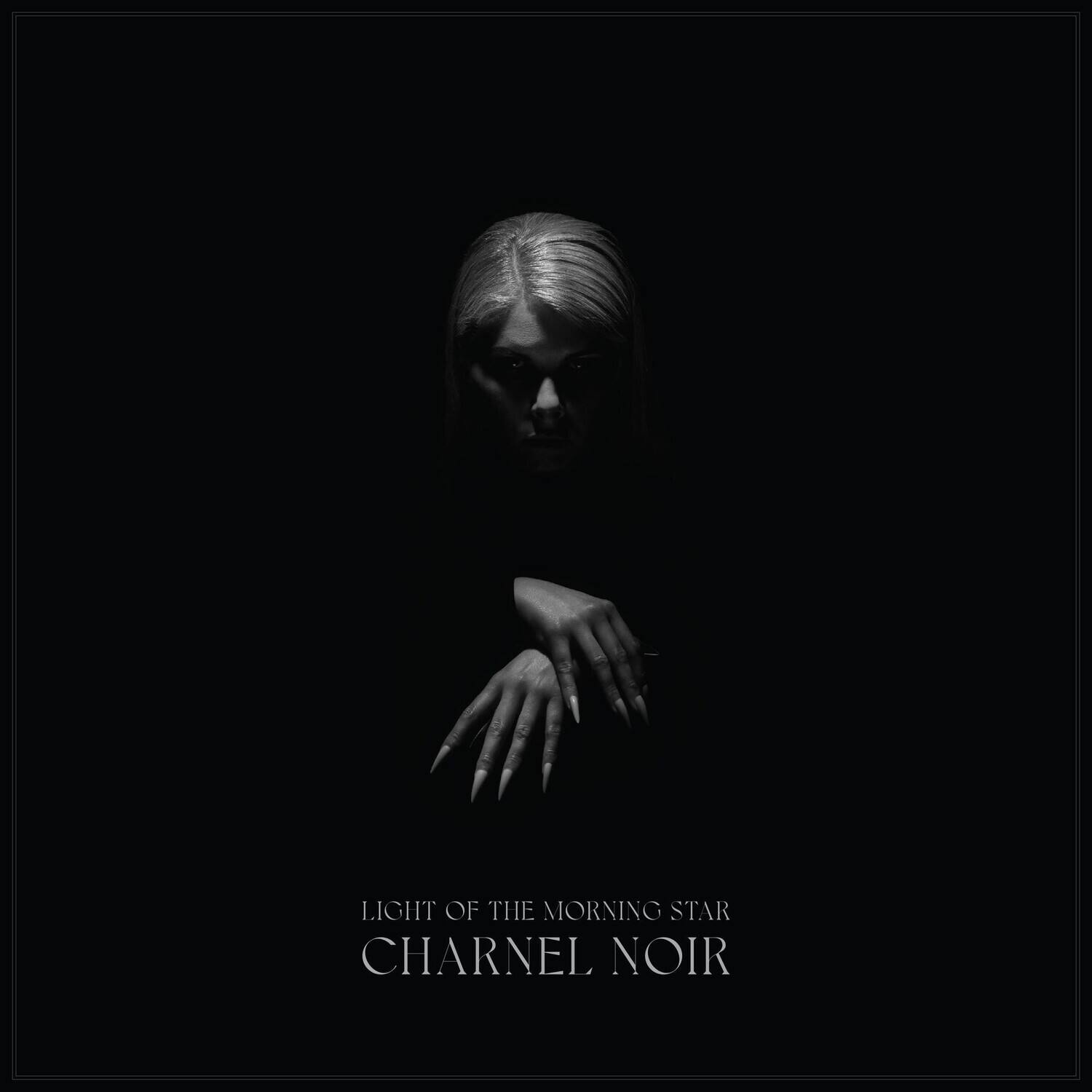 LIGHT OF THE MORNING STAR  
CHARNEL NOIR