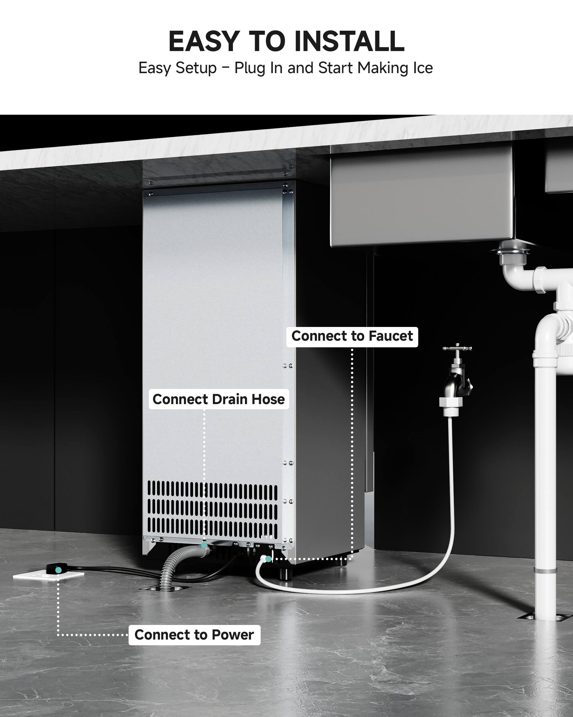 EASY TO INSTALL

Easy Setup - Plug In and Start Making Ice

- Connect to Faucet
- Connect Drain Hose
- Connect to Power
