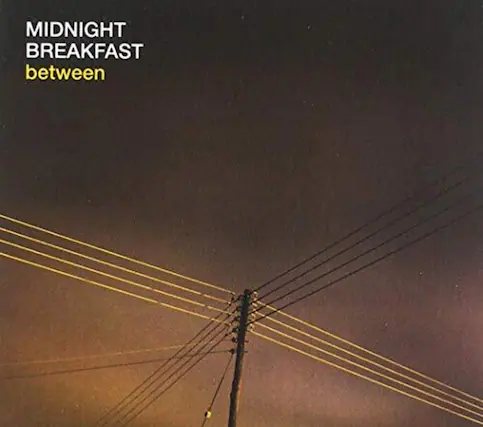 MIDNIGHT BREAKFAST
between