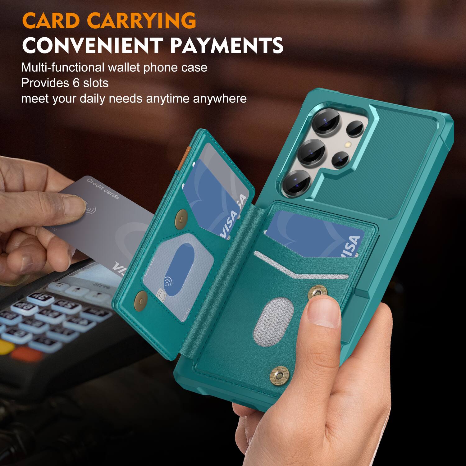 CARD CARRYING  
CONVENIENT PAYMENTS  

Multi-functional wallet phone case  
Provides 6 slots  
meet your daily needs anytime anywhere  

2 A6 48 Credit cards VI. a C S VISA ISA