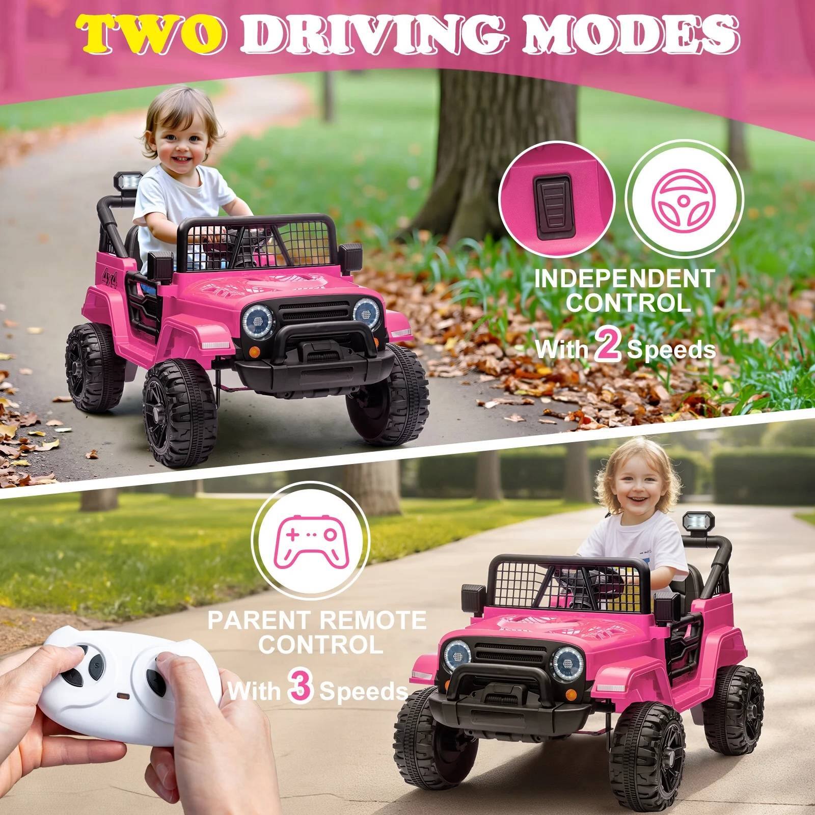 TWO DRIVING MODES

INDEPENDENT CONTROL
With 2 Speeds

PARENT REMOTE CONTROL
With 3 Speeds