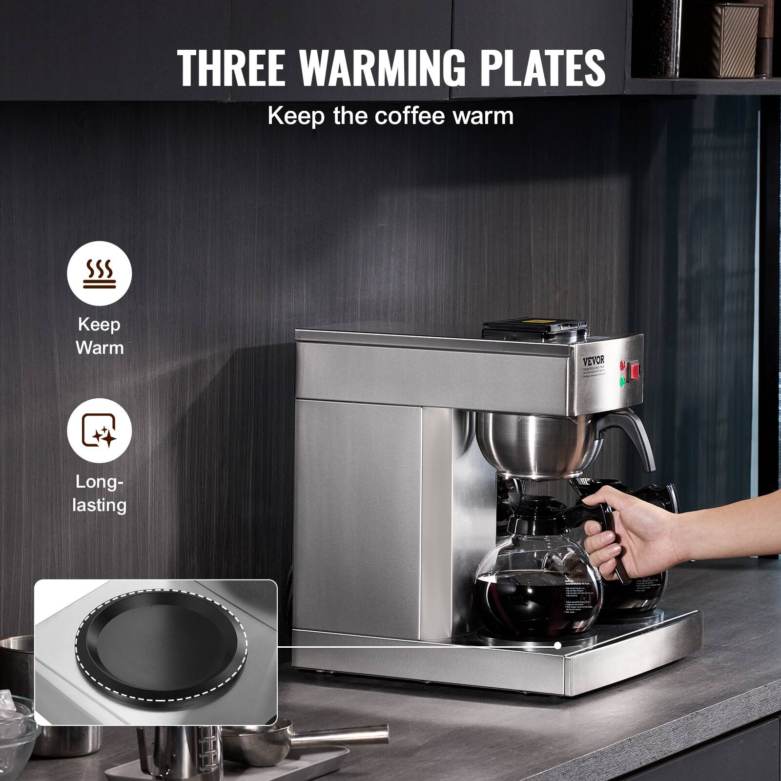 THREE WARMING PLATES  
Keep the coffee warm

Keep Warm

Long-lasting