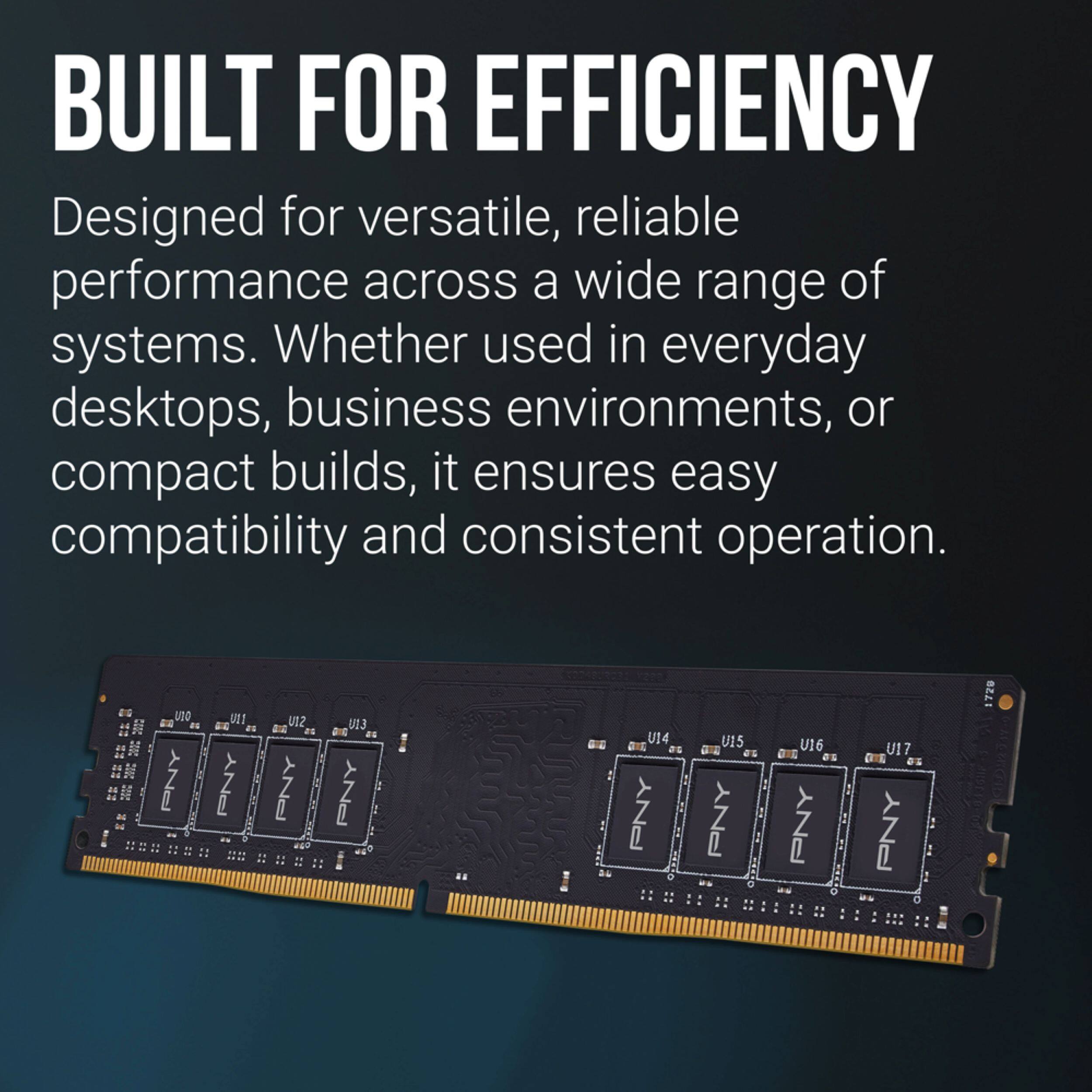 BUILT FOR EFFICIENCY  
Designed for versatile, reliable performance across a wide range of systems. Whether used in everyday desktops, business environments, or compact builds, it ensures easy compatibility and consistent operation.