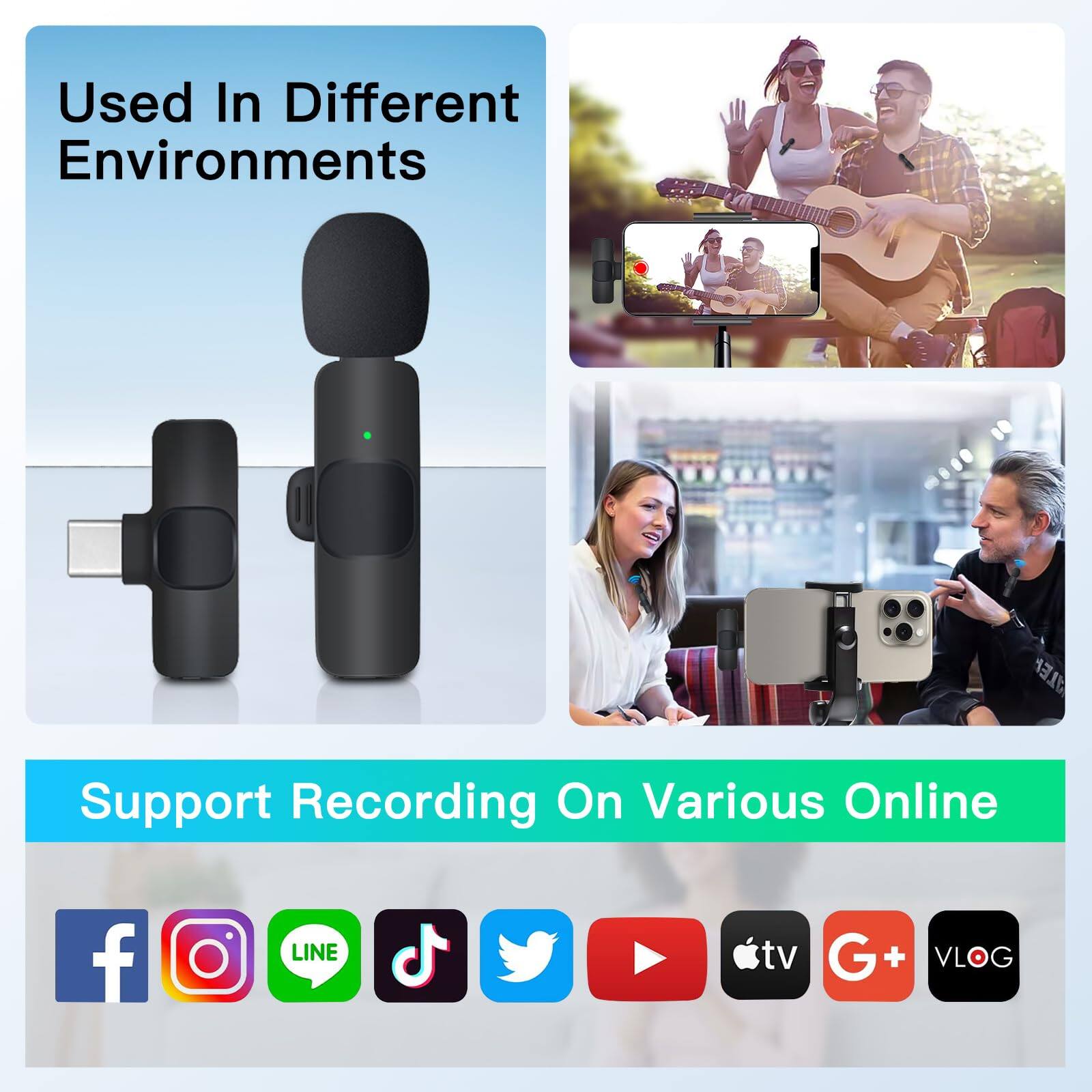 Used In Different Environments

Support Recording On Various Online

- Facebook
- Instagram
- LINE
- TikTok
- Twitter
- YouTube
- Apple TV
- Google+
- VLOG