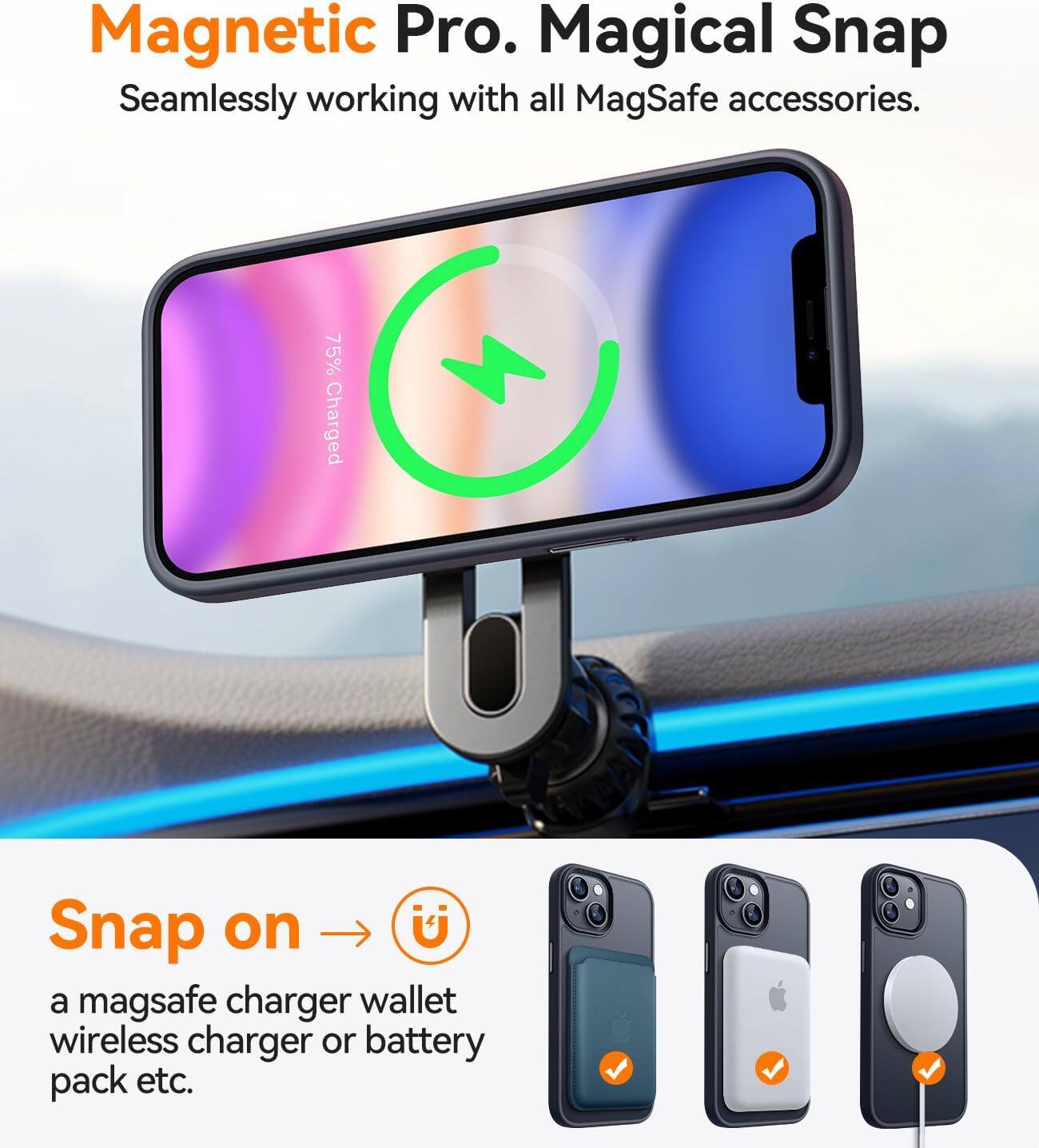 Magnetic Pro. Magical Snap. Seamlessly working with all MagSafe accessories. Snap on a magsafe charger wallet wireless charger or battery pack etc.