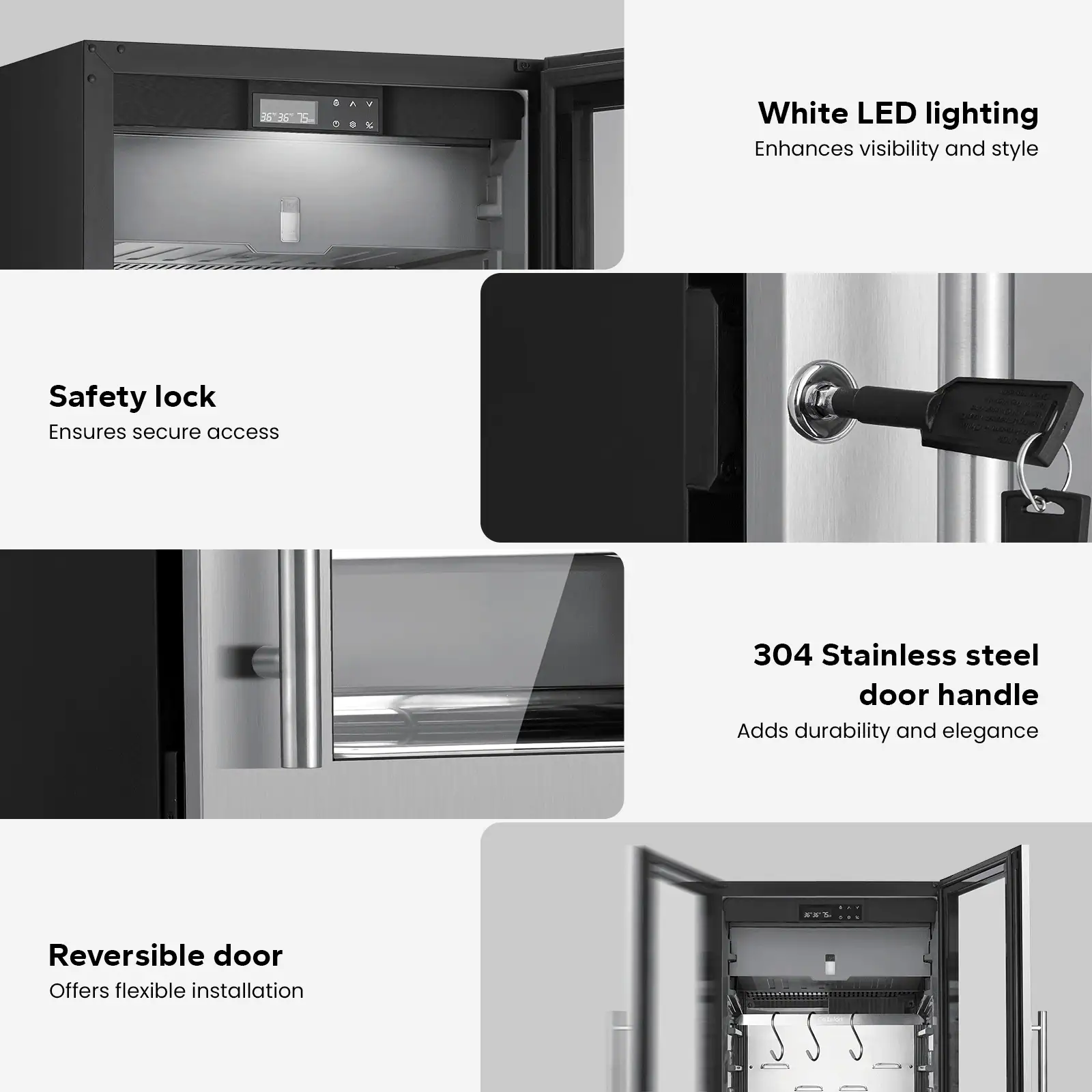 - **White LED lighting**  
  Enhances visibility and style

- **Safety lock**  
  Ensures secure access

- **304 Stainless steel door handle**  
  Adds durability and elegance

- **Reversible door**  
  Offers flexible installation