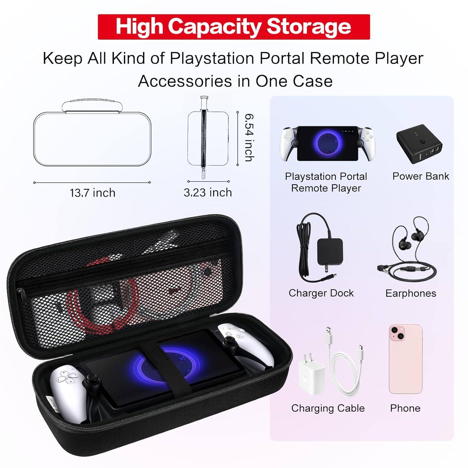 High Capacity Storage: Keep All Kinds of PlayStation Portal Remote Player Accessories in One Case. Includes 13.7 inch, 3.23 inch, and 6.54 inch PlayStation Portal Remote Player, Power Bank, Charger Dock, Earphones, Charging Cable, and Phone.