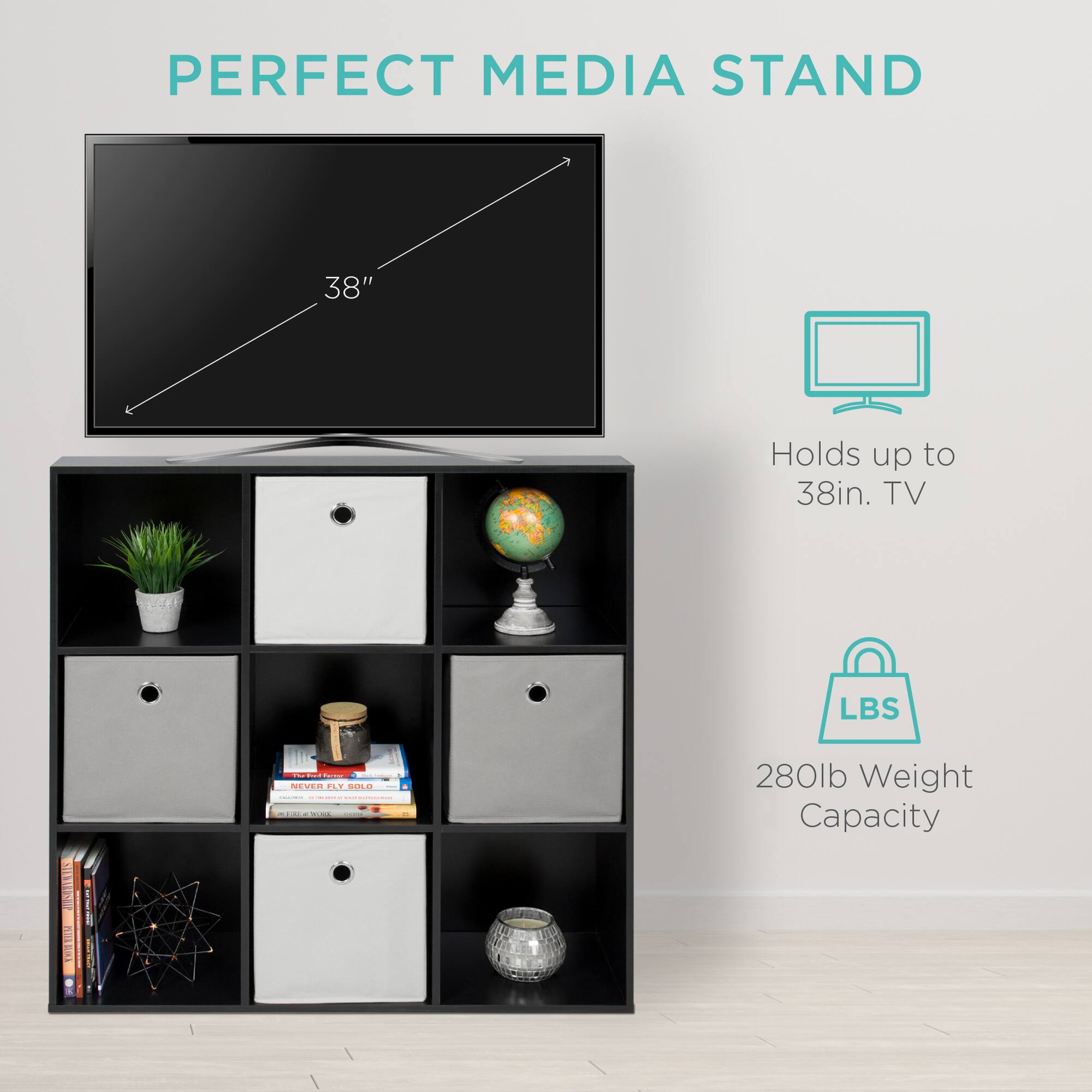 PERFECT MEDIA STAND

- Holds up to 38in. TV
- 280lb Weight Capacity
- Made in USA
