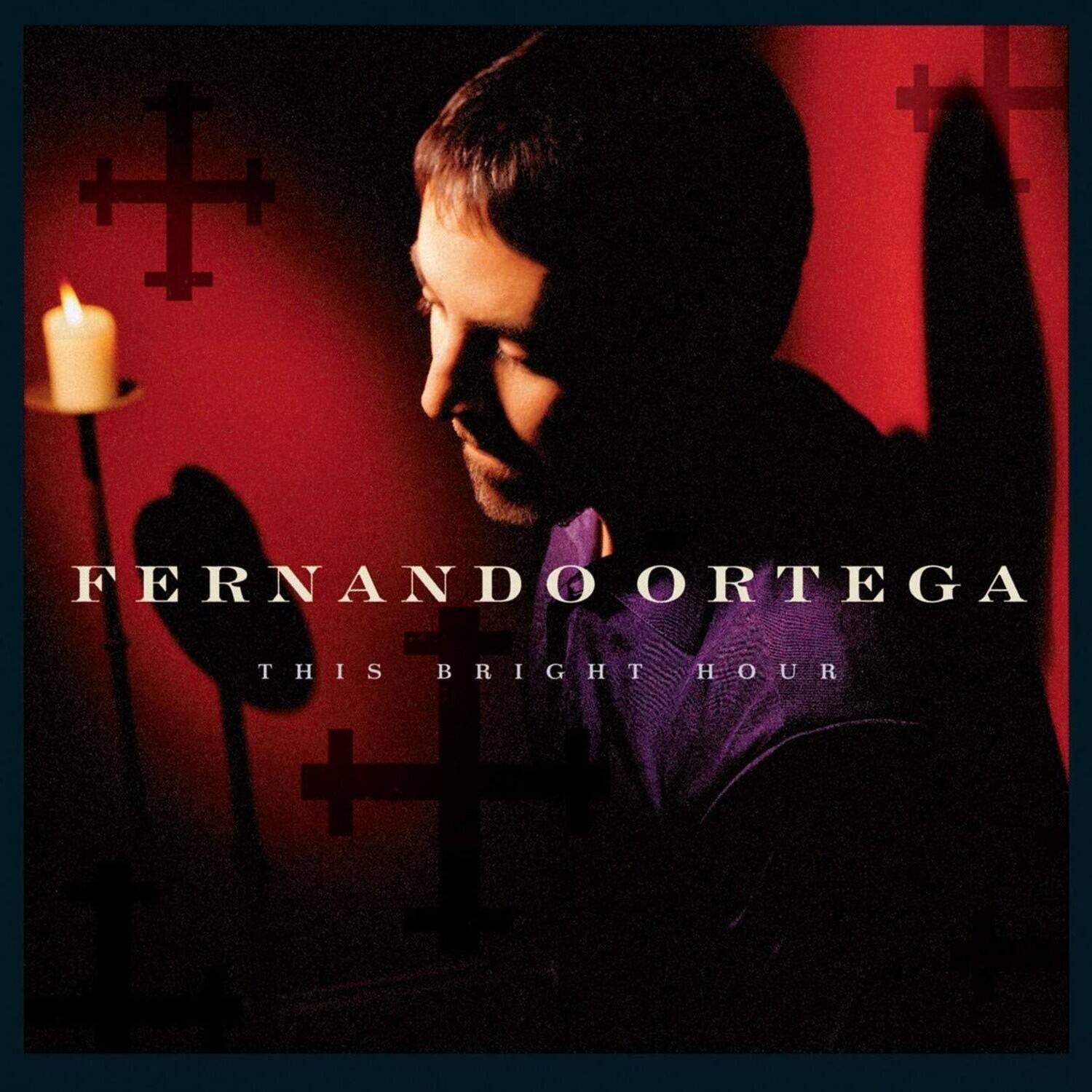 FERNANDO ORTEGA  
THIS BRIGHT HOUR