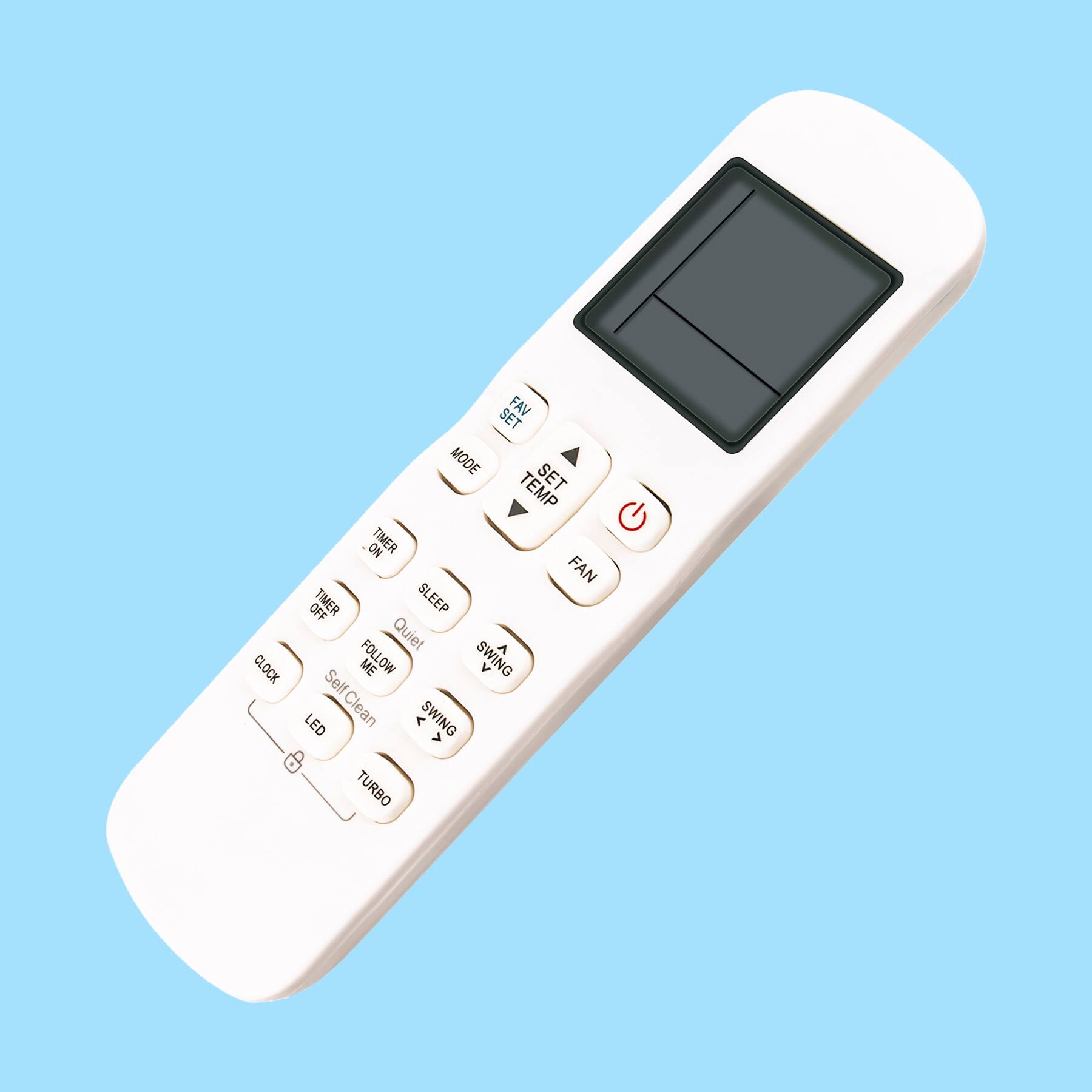 CLOCK SET  
MODE  
TEMP  
TIMER  
FAN  
OFF  
TIMER SLEEP  
Quiet  
A ME  
FOLLOW  
SWING V  
SelfClean  
LED  
SelfClean  
TURBO