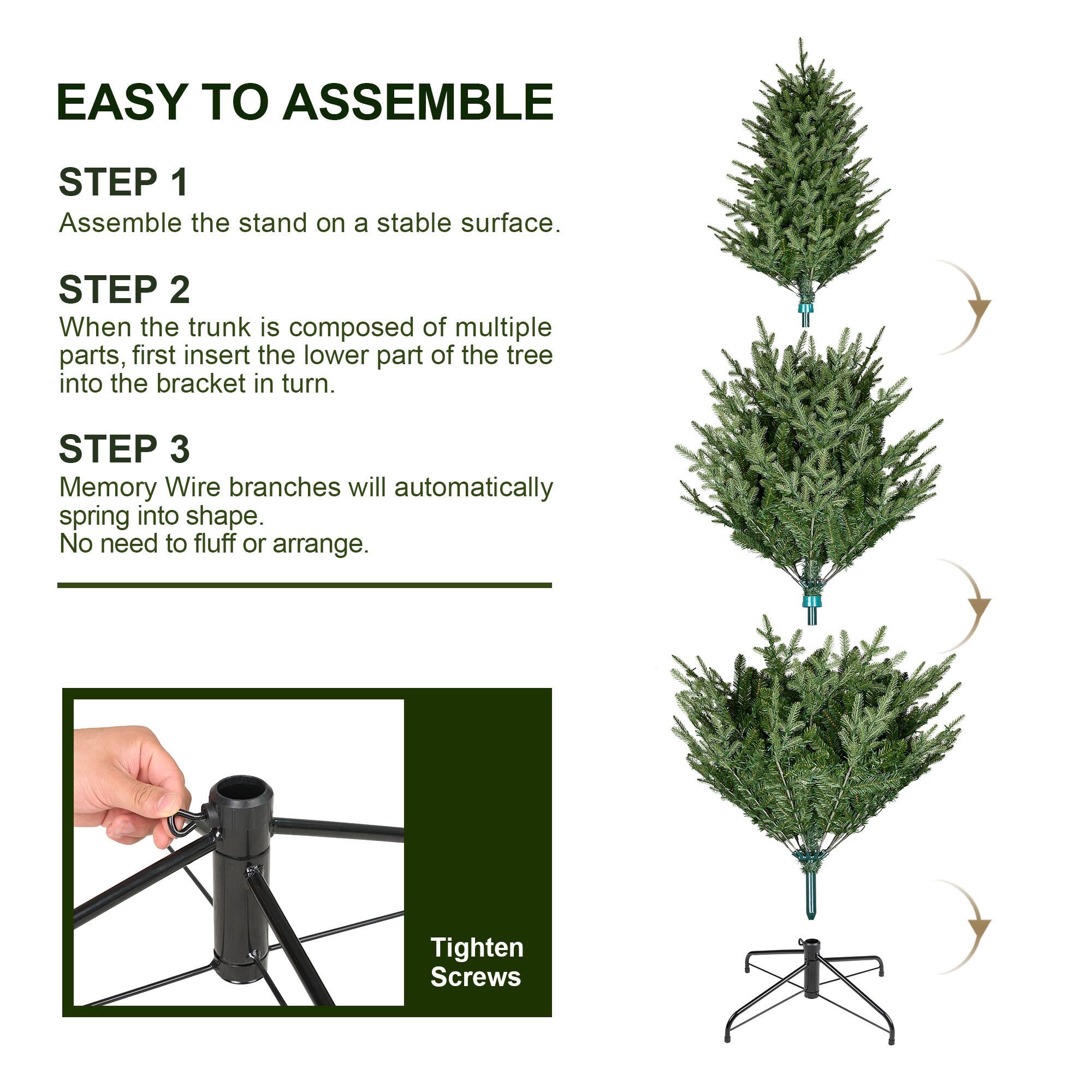 EASY TO ASSEMBLE

STEP 1
Assemble the stand on a stable surface.

STEP 2
When the trunk is composed of multiple parts, first insert the lower part of the tree into the bracket in turn.

STEP 3
Memory Wire branches will automatically spring into shape. No need to fluff or arrange.

Tighten Screws