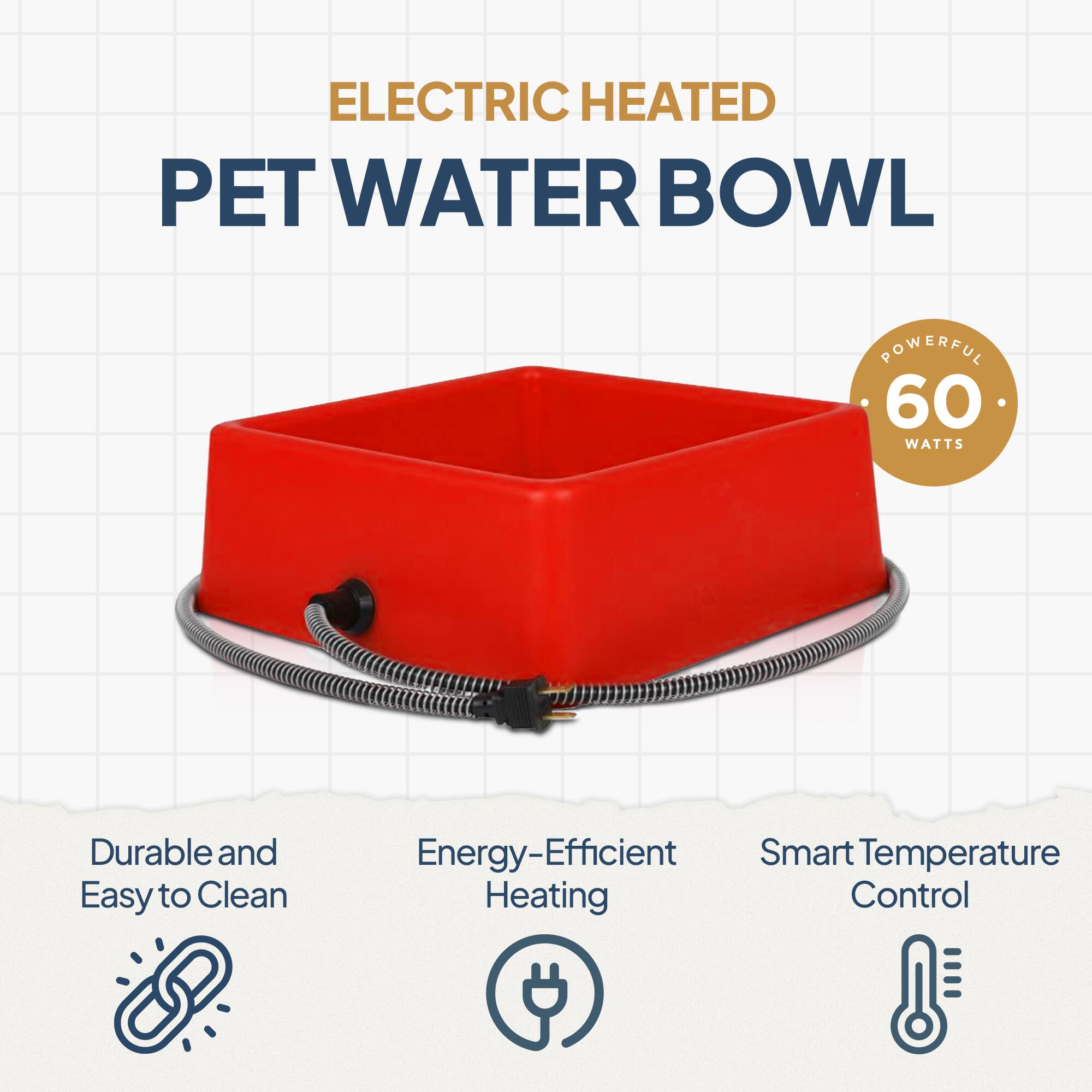 ELECTRIC HEATED PET WATER BOWL

POWERFUL 60 WATTS

Durable and Easy to Clean

Energy-Efficient Heating

Smart Temperature Control
