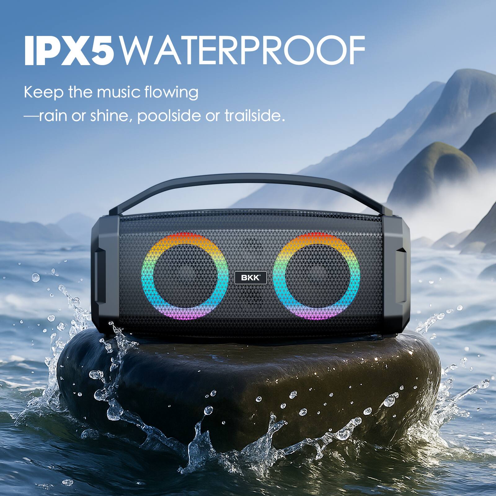 IPX5 WATERPROOF

Keep the music flowing  
—rain or shine, poolside or trailside.