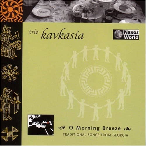 Kavkasia - O Morning Breeze: Traditional Songs from Georgia  - COMPACT DISCS