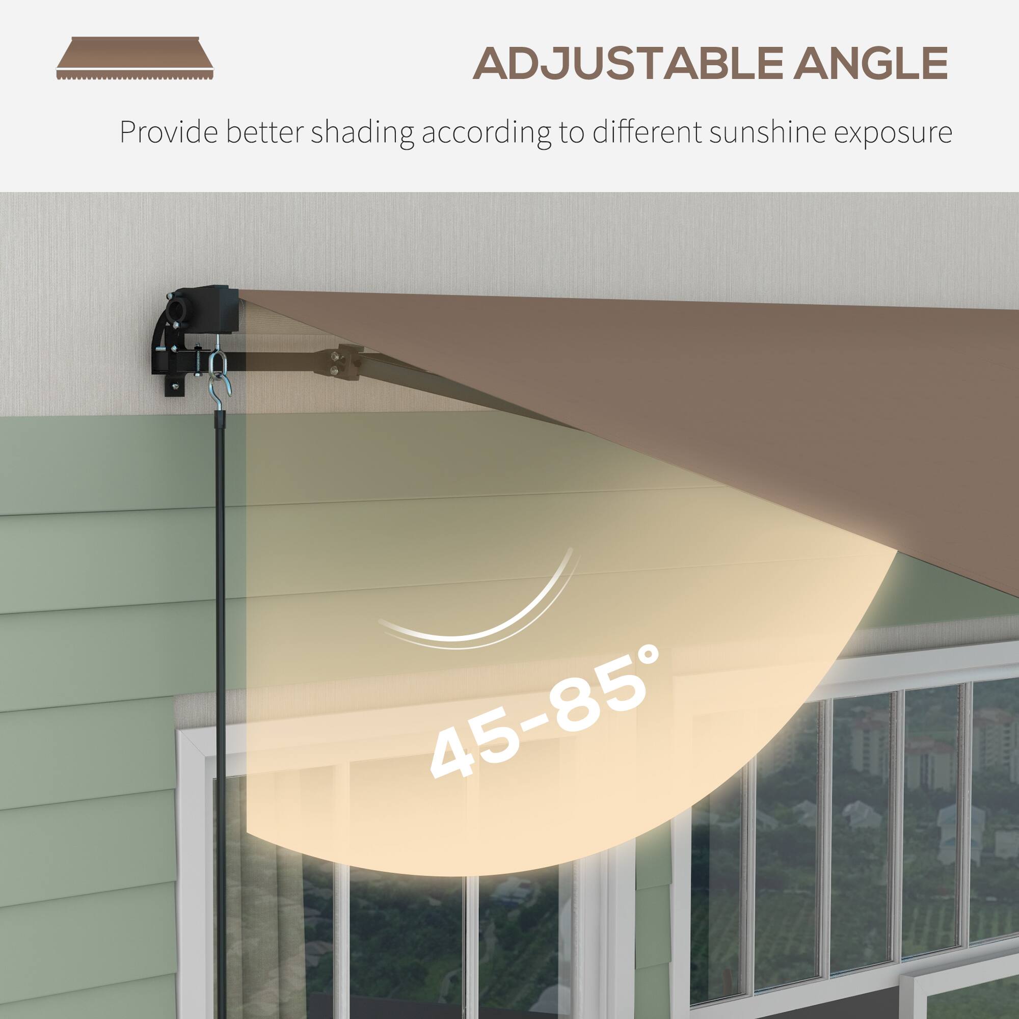 ADJUSTABLE ANGLE
Provide better shading according to different sunshine exposure
45-85°