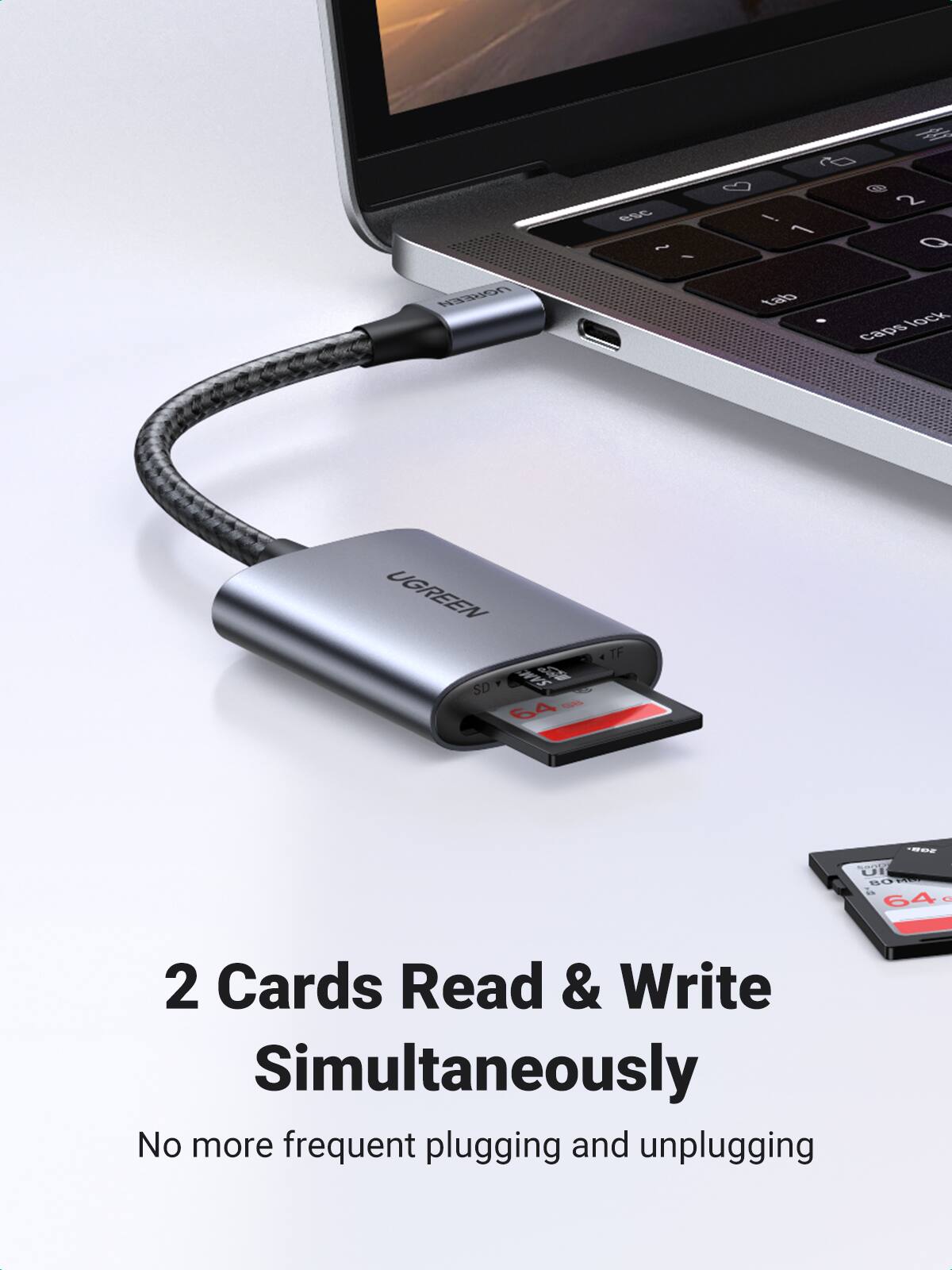 2 Cards Read & Write Simultaneously  
No more frequent plugging and unplugging