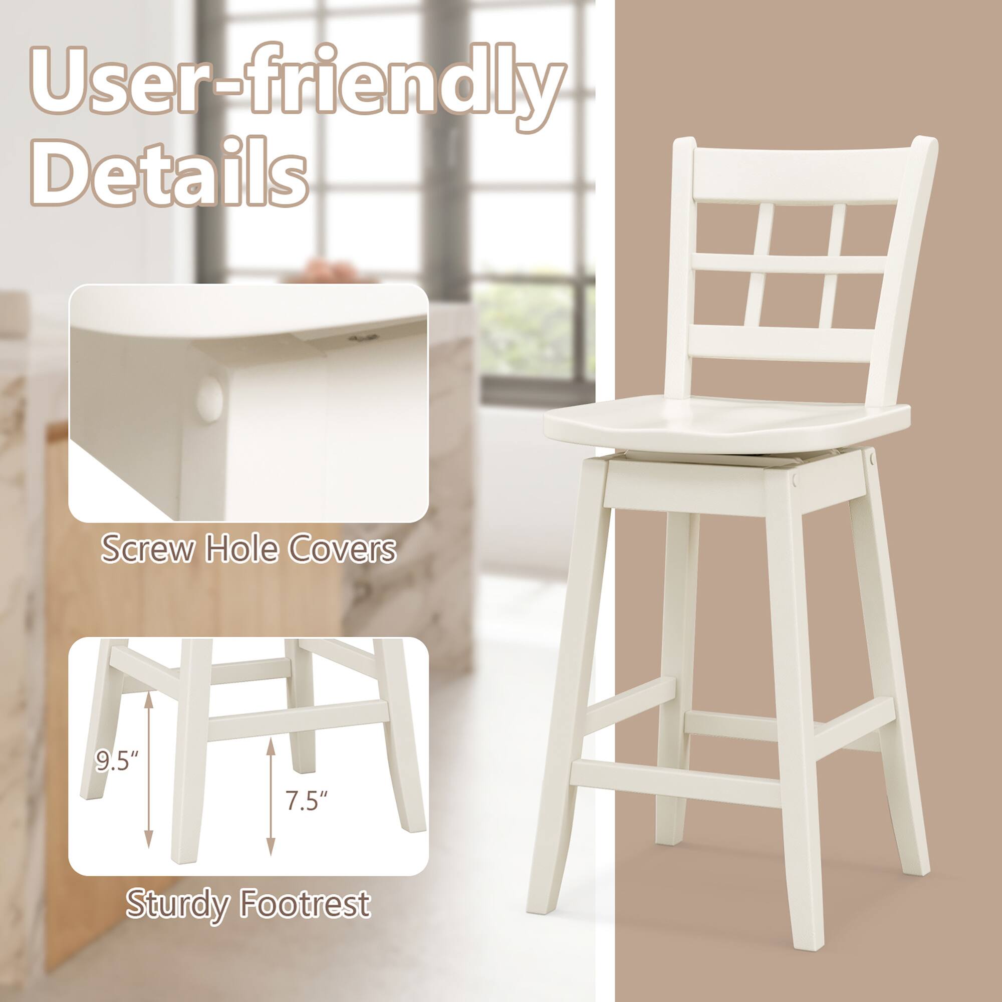 User-friendly Details
Screw Hole Covers
Sturdy Footrest
9.5"
7.5"