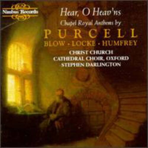 Nimbus Records

Hear, O Heav'ns  
Chapel Royal Anthems by  
PURCELL  
BLOW • LOCKE • HUMFREY  

CHRIST CHURCH  
CATHEDRAL CHOIR, OXFORD  
STEPHEN DARLINGTON