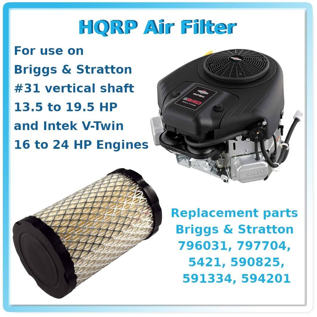 HQRP Air Filter

For use on  
Briggs & Stratton  
#31 vertical shaft  
13.5 to 19.5 HP  
and Intek V-Twin  
16 to 24 HP Engines  

Replacement parts  
Briggs & Stratton  
796031, 797704,  
5421, 590825,  
591334, 594201