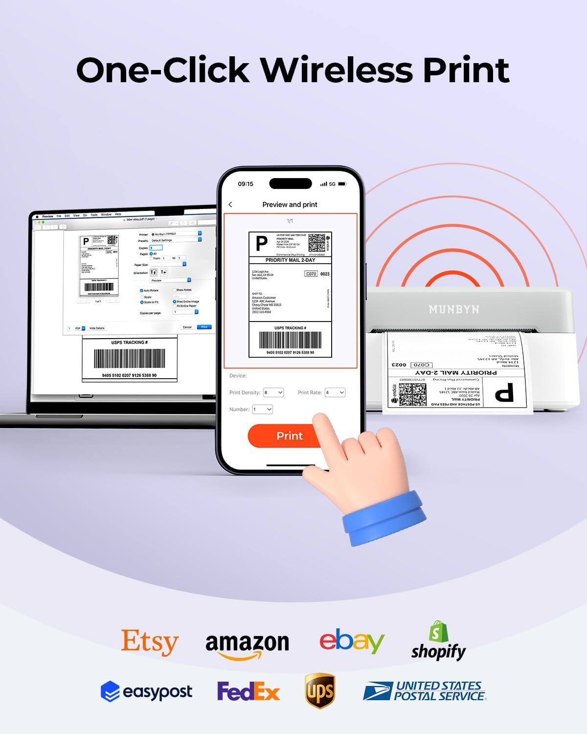 One-Click Wireless Print

Preview and print

PRIORITY MAIL 2-DAY
USPS TRACKING #
9465 120027 625 338 90

Device:
Print Density: 8
Number: 1

Print

Etsy amazon ebay shopify UNITED STATES POSTAL SERVICE
easypost FedEx ups