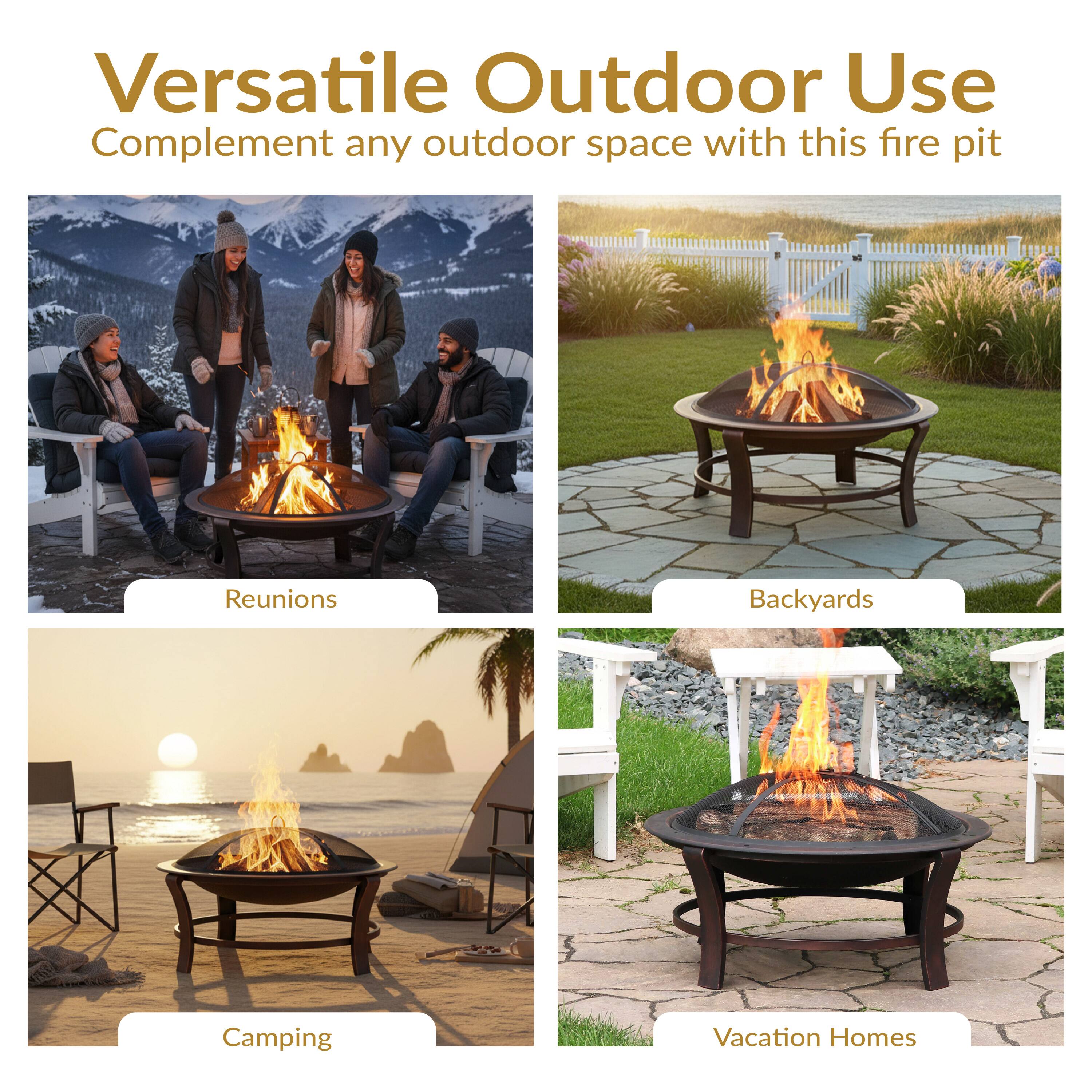 Versatile Outdoor Use  
Complement any outdoor space with this fire pit  

- Reunions  
- Backyards  
- Camping  
- Vacation Homes