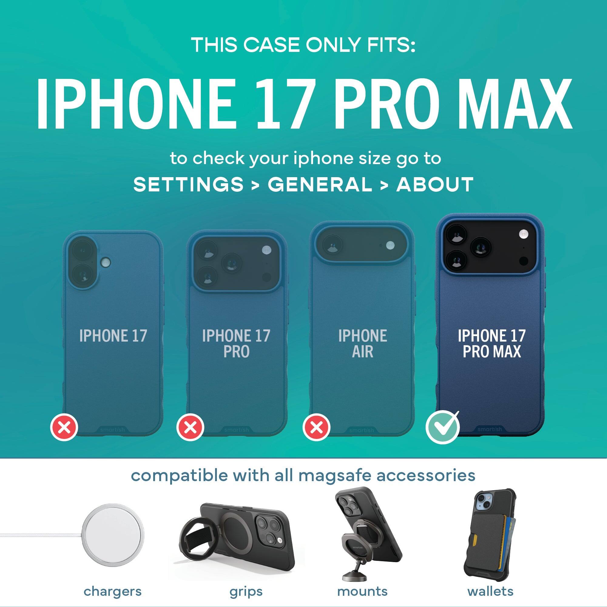 THIS CASE ONLY FITS: IPHONE 17 PRO MAX

to check your iphone size go to SETTINGS > GENERAL > ABOUT

IPHONE 17
IPHONE 17 PRO
IPHONE AIR
IPHONE 17 PRO MAX

compatible with all magsafe accessories
chargers
grips
mounts
wallets
