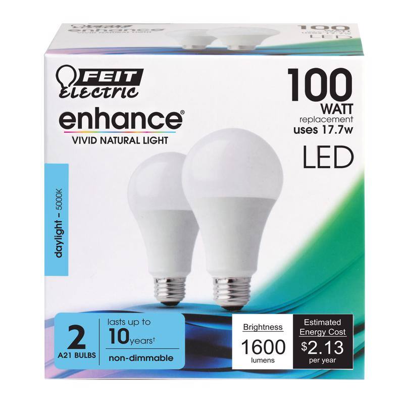 FEIT Electric  
enhance®  
VIVID NATURAL LIGHT  

100 WATT replacement uses 17.7w LED  

daylight - 5000K  

2 A21 BULBS  
lasts up to 10 years*  
non-dimmable  

Brightness  
1600 lumens  

Estimated Energy Cost  
$2.13 per year  

*