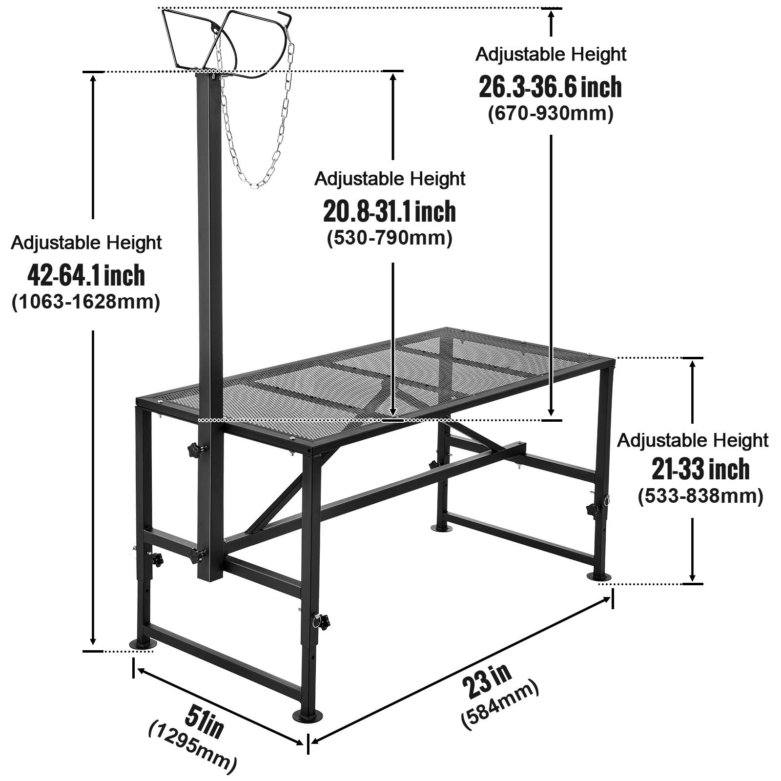 Adjustable Height: 26.3-36.6 inch (670-930mm)  
Adjustable Height: 42-64.1 inch (1063-1628mm)  
Adjustable Height: 20.8-31.1 inch (530-790mm)  
Adjustable Height: 21-33 inch (533-838mm)  
51in (1295mm)  
23in (584mm)