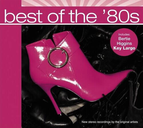 best of the '80s

Includes:
Bertie Higgins
Key Largo

New stereo recordings by the original artists
