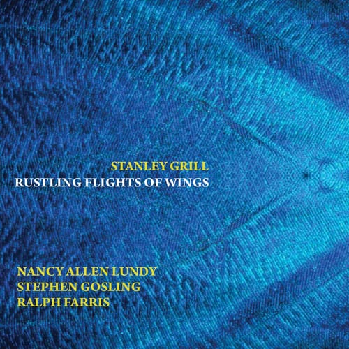 Grill / Lundy / Farris - Rustling Flights of Wings  - COMPACT DISCS