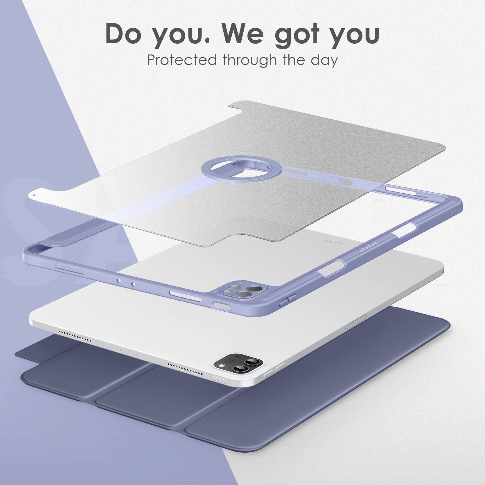 Do you. We got you  
Protected through the day