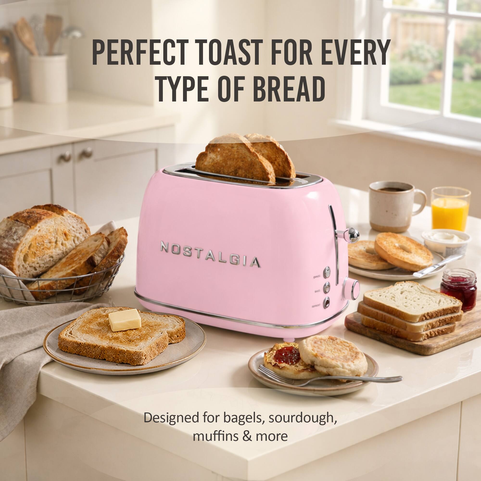 PERFECT TOAST FOR EVERY TYPE OF BREAD  
NOSTALGIA - Designed for bagels, sourdough, muffins & more