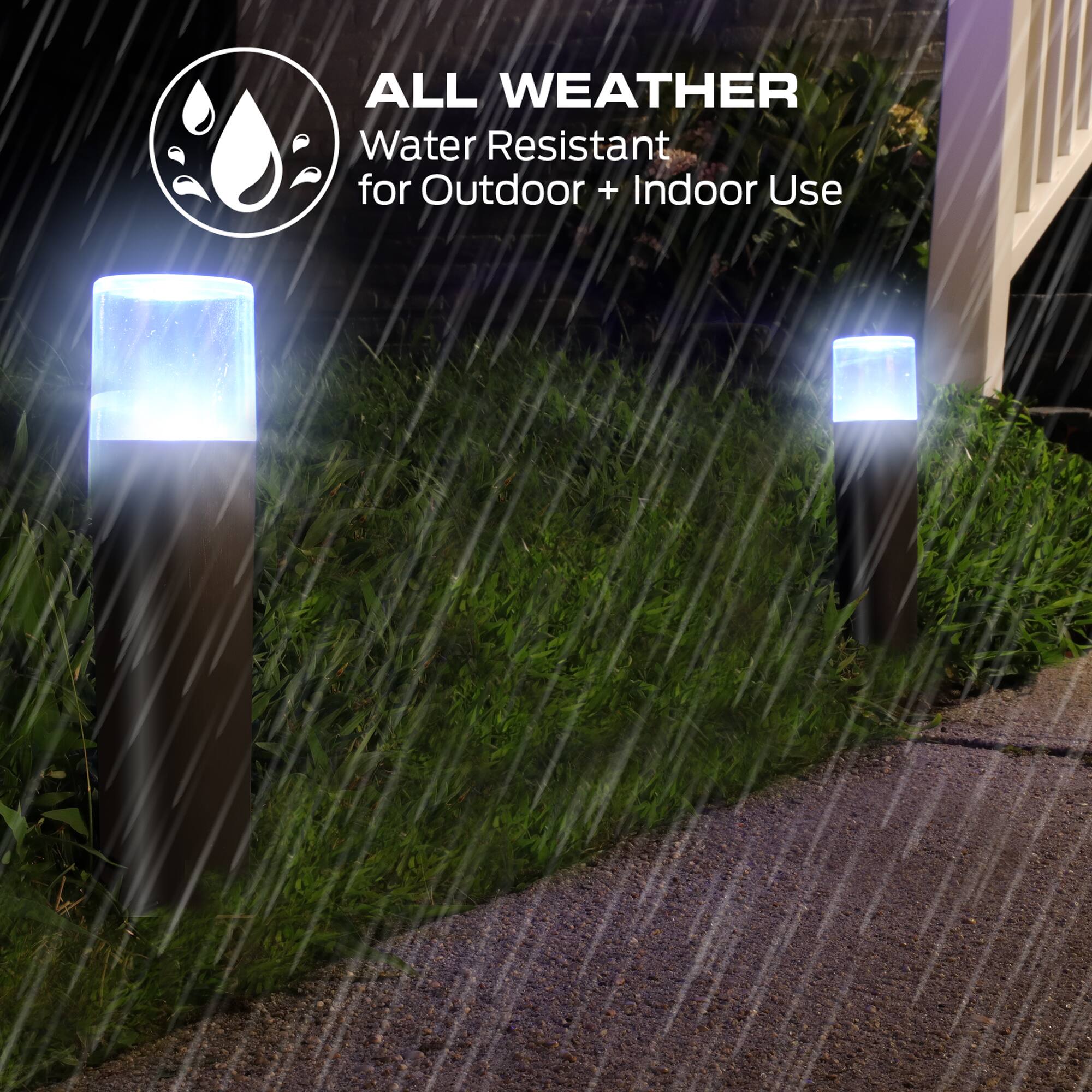 ALL WEATHER  
Water Resistant for Outdoor + Indoor Use