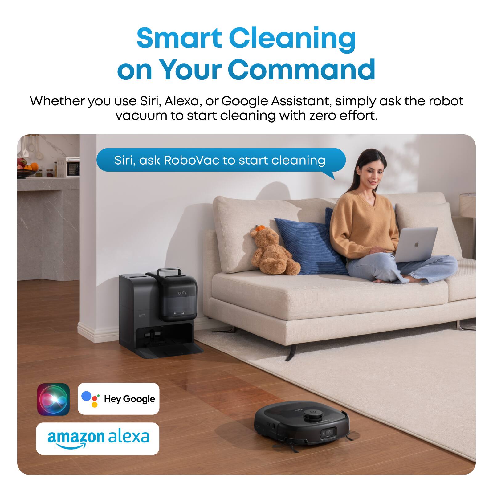 Smart Cleaning on Your Command

Whether you use Siri, Alexa, or Google Assistant, simply ask the robot vacuum to start cleaning with zero effort.

Siri, ask RoboVac to start cleaning

Hey Google

amazon alexa