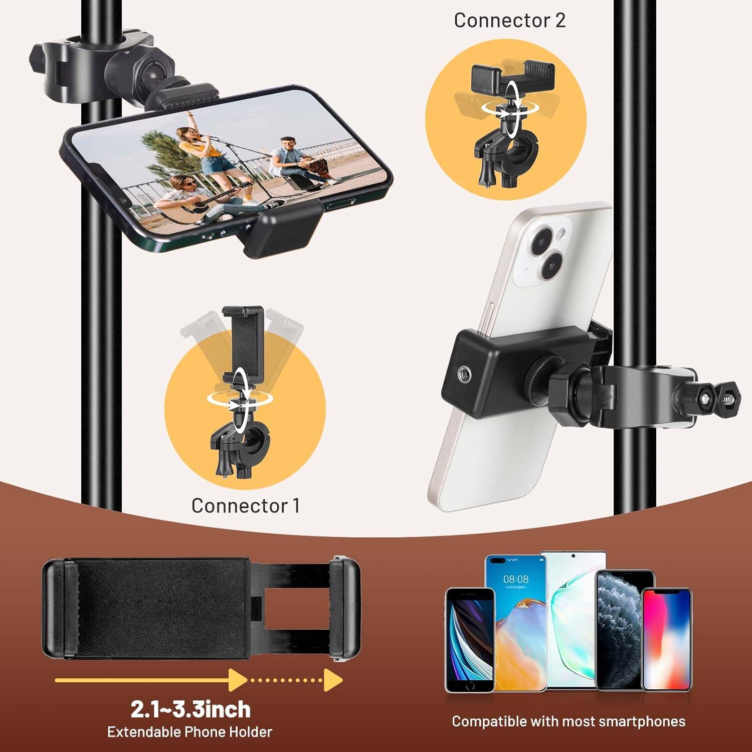 Connector 2  
Connector 1  
08:08  
2.1~3.3 inch  
Extendable Phone Holder  
Compatible with most smartphones