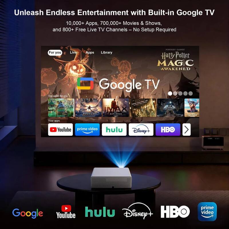 Unleash Endless Entertainment with Built-in Google TV  
10,000+ Apps, 700,000+ Movies & Shows, and 800+ Free Live TV Channels – No Setup Required  

For you  
Live  
Apps  
Library  

Top picks for you  

Your apps  
YouTube  
prime video  
hulu  
Disney+  
HBO  

PORTKEY GAMES  
Harry Potter MAGIC AWAKENED  

Google TV  

Google  
YouTube  
hulu  
Disney+  
HBO  
prime video