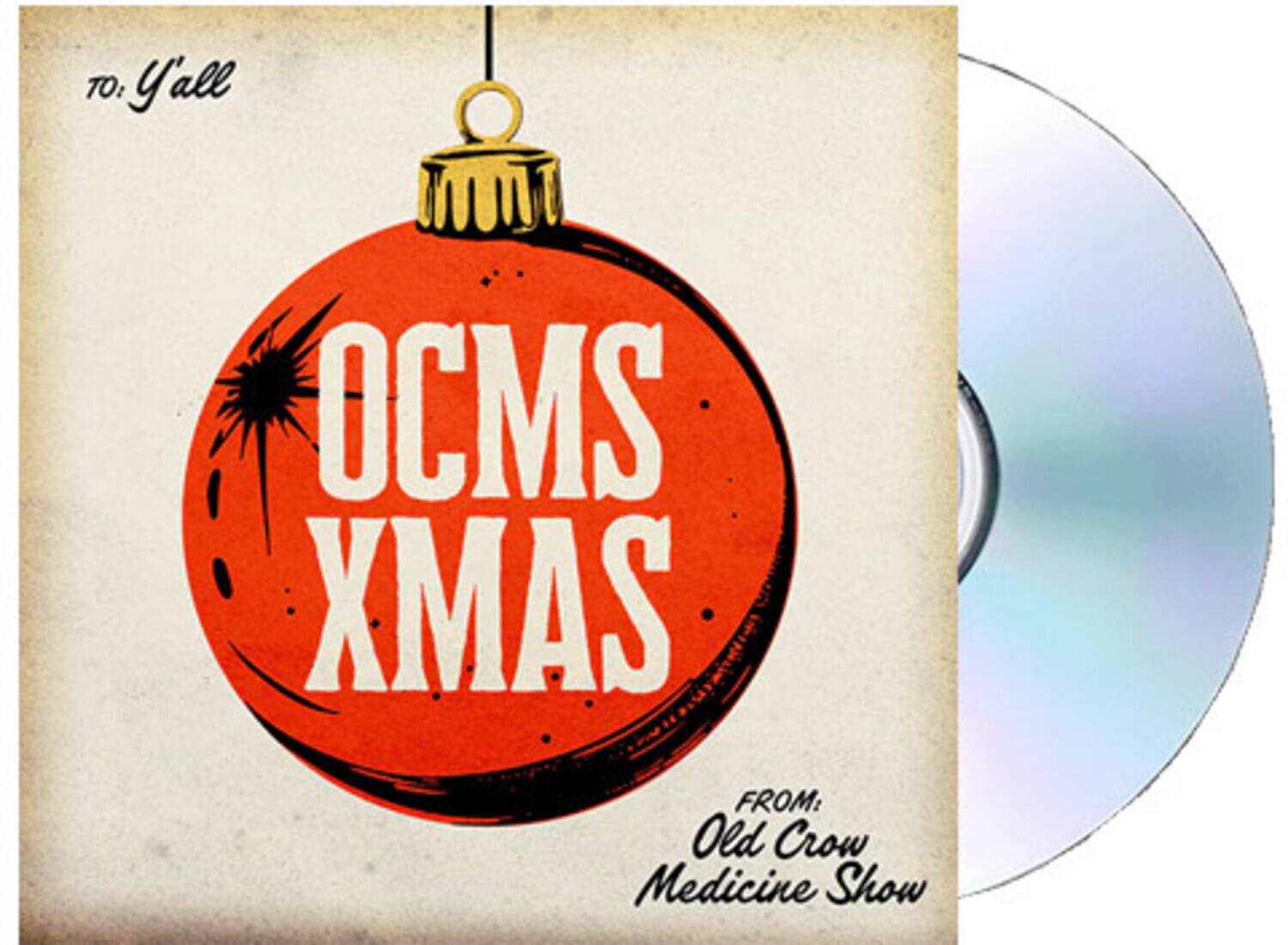 TO: Y'all  
OCMS XMAS  
FROM: Old Crow Medicine Show