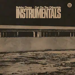 Bobby Oroza - Get On The Otherside (Instrumentals) - Green - VINYL LP