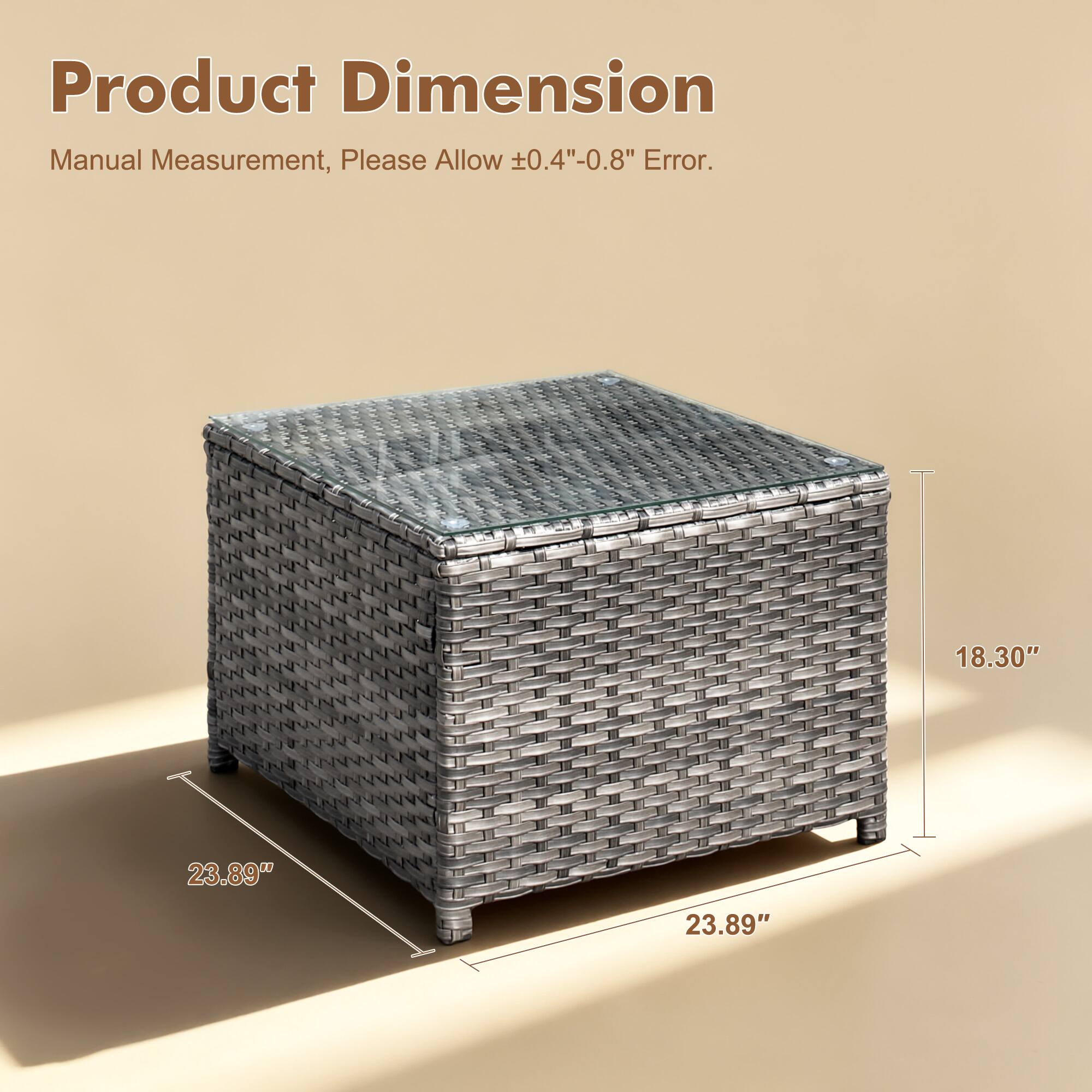 Product Dimension  
Manual Measurement, Please Allow ±0.4"-0.8" Error.  
18.30" x 23.89" x 23.89"