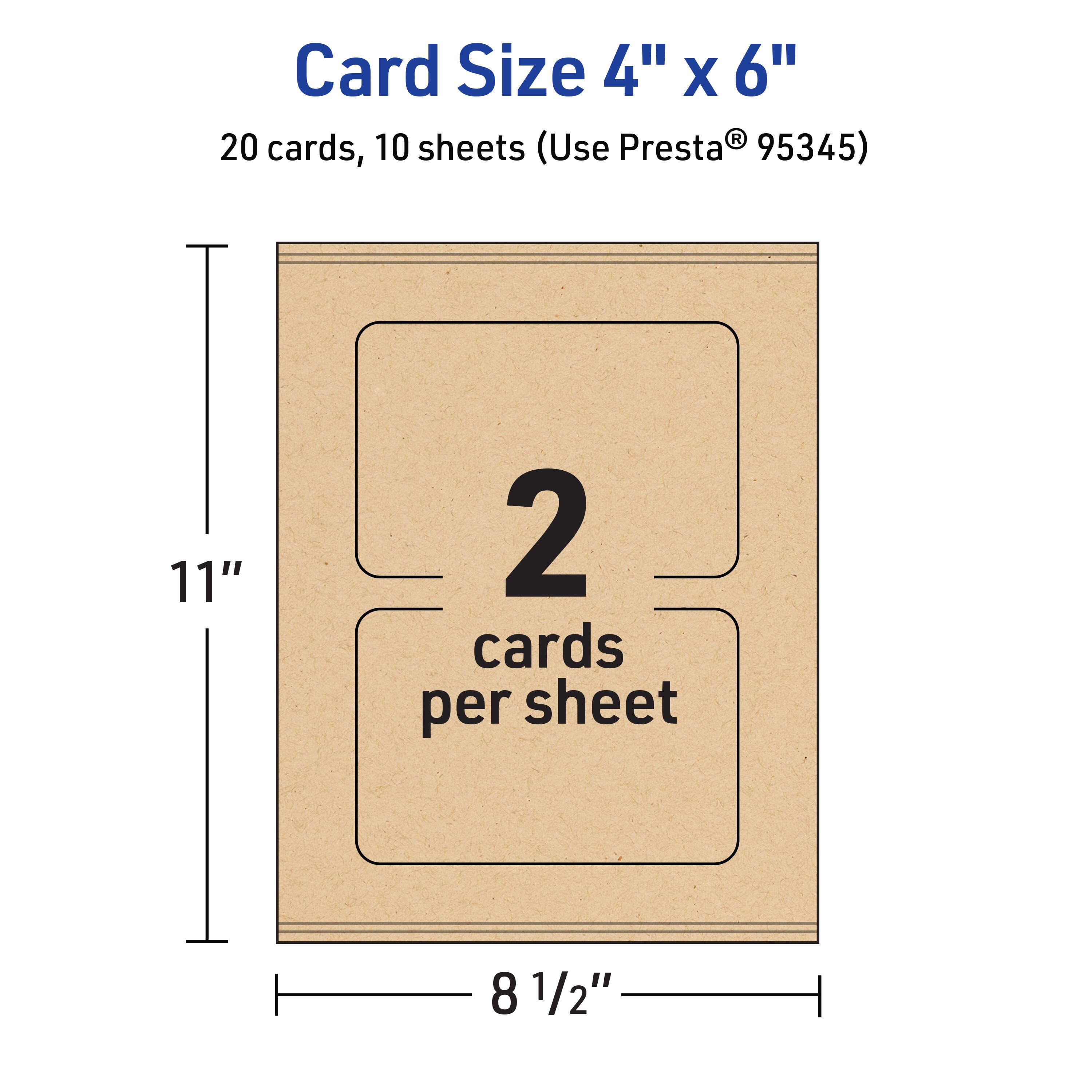 Card Size 4" x 6"  
20 cards, 10 sheets (Use Presta® 95345)  
11"  
2 cards per sheet  
8 1/2"