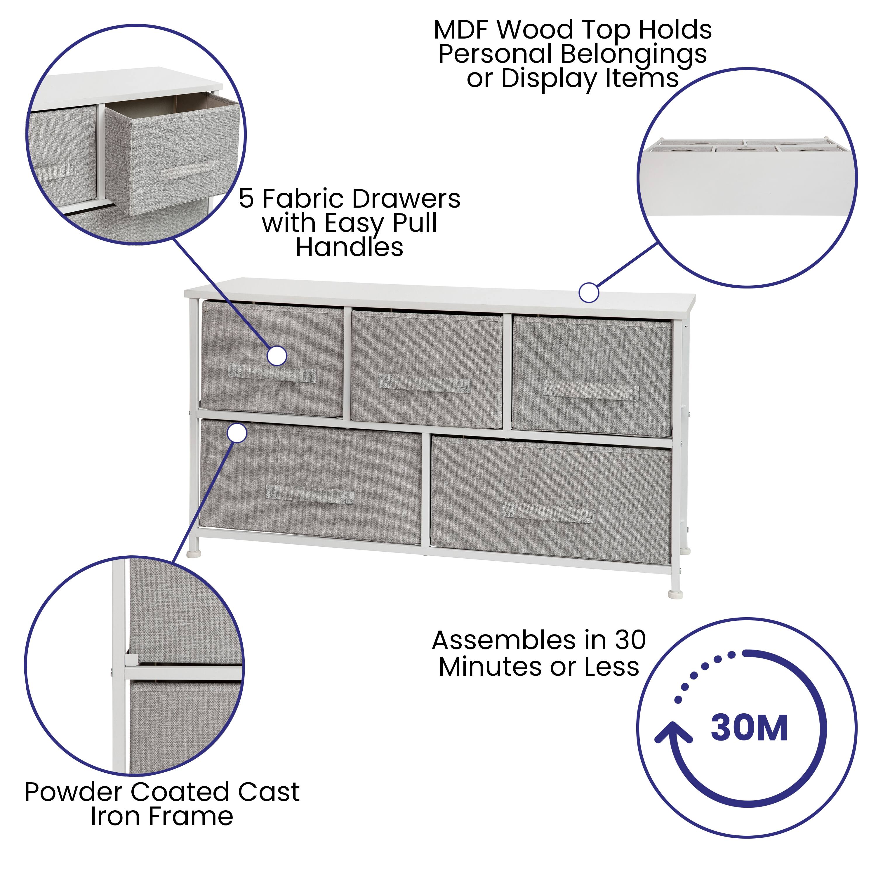 - MDF Wood Top Holds Personal Belongings or Display Items
- 5 Fabric Drawers with Easy Pull Handles
- Powder Coated Cast Iron Frame
- Assembles in 30 Minutes or Less