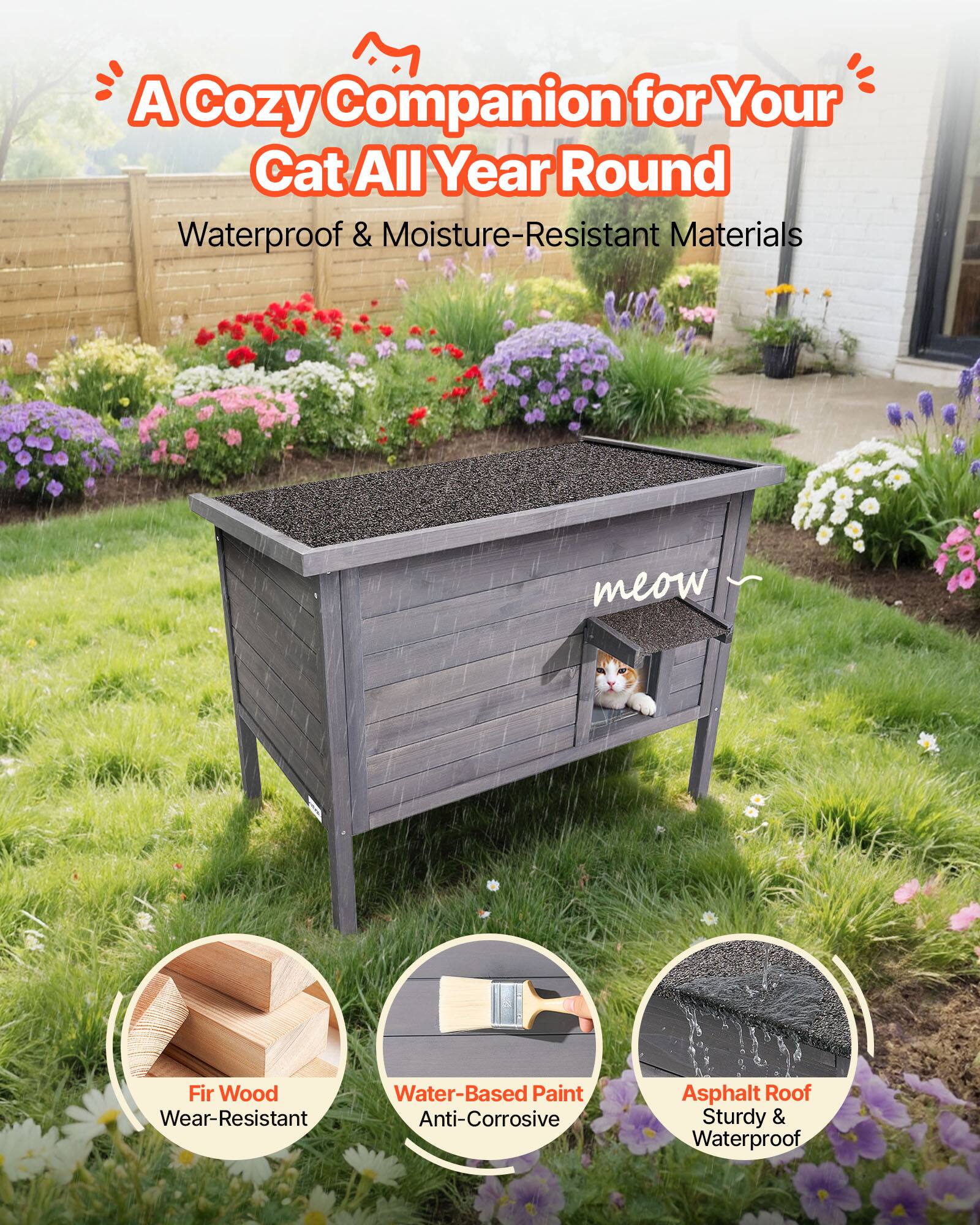 A Cozy Companion for Your Cat All Year Round  
Waterproof & Moisture-Resistant Materials  

- Fir Wood  
  Wear-Resistant  

- Water-Based Paint  
  Anti-Corrosive  

- Asphalt Roof  
  Sturdy & Waterproof