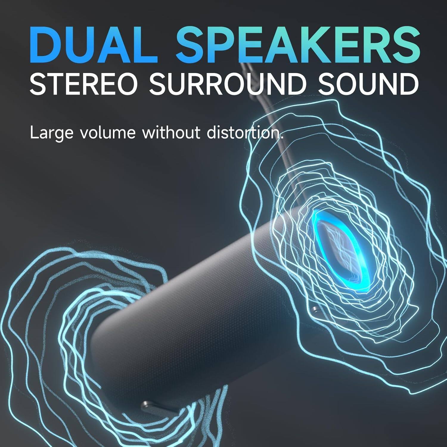 DUAL SPEAKERS  
STEREO SURROUND SOUND  

Large volume without distortion.