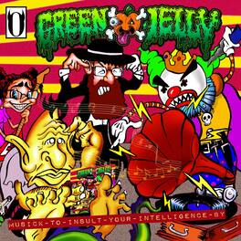Green Jelly - Musick To Insult Your Intelligence By - VINYL LP