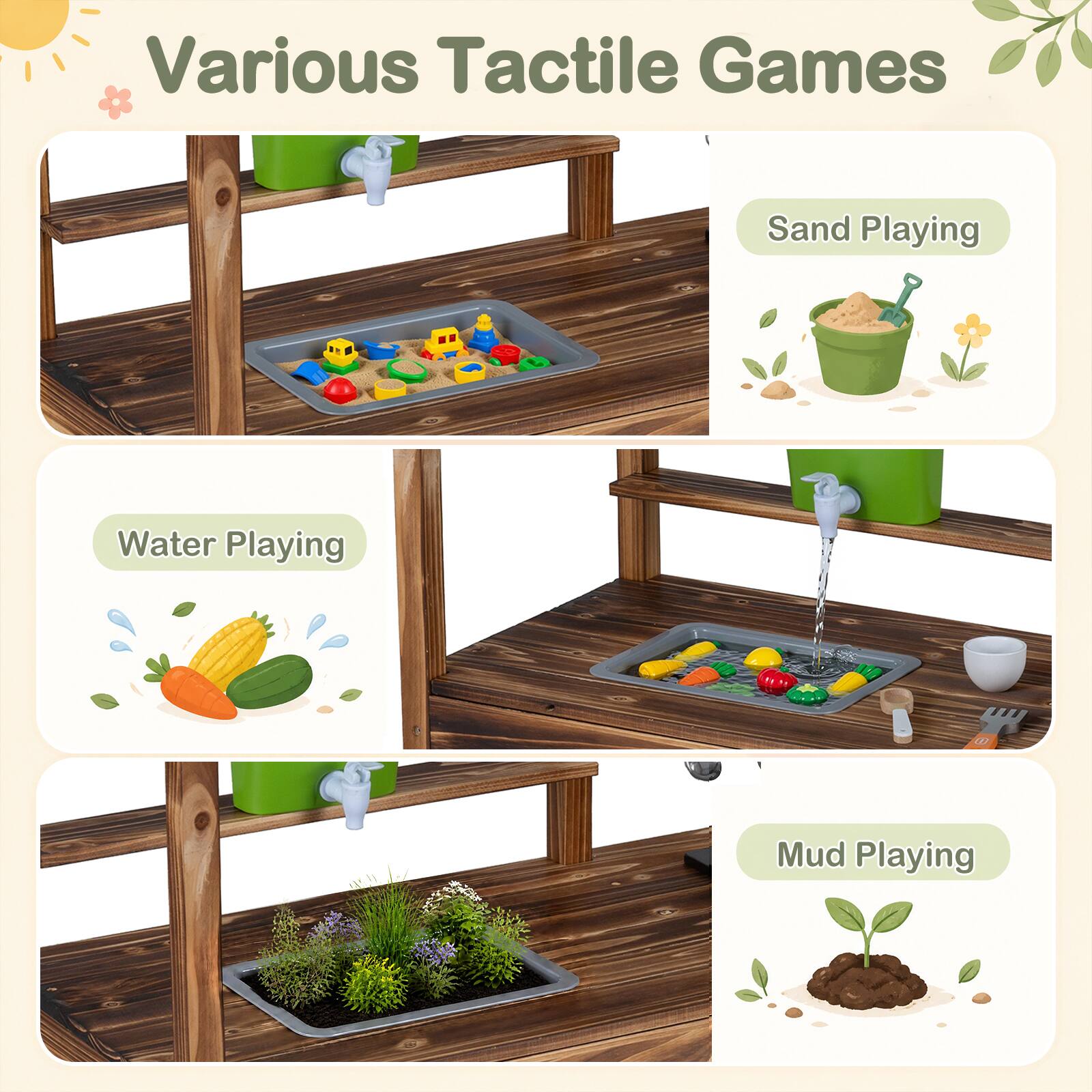 Various Tactile Games  
Sand Playing  
Water Playing  
Mud Playing